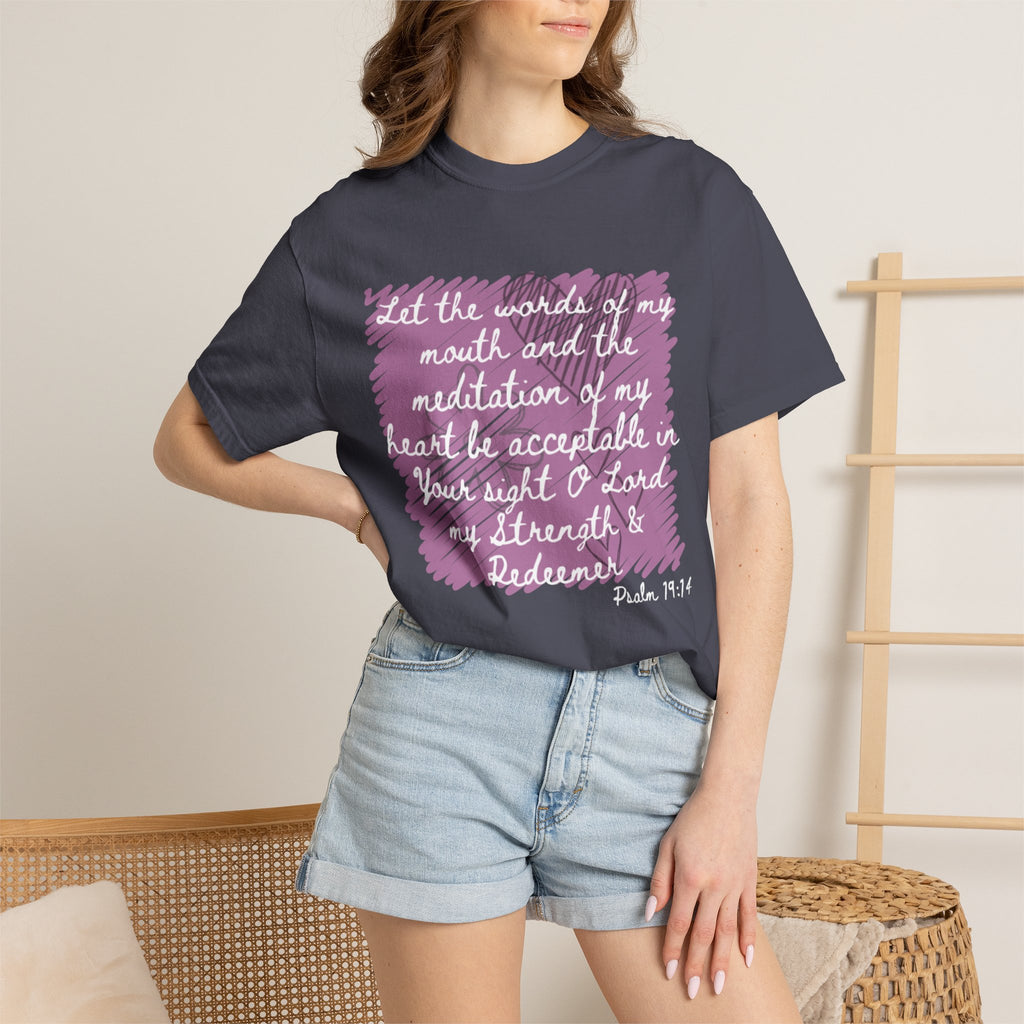 Favorite  Verses ~ Let the Words of My Mouth ~ Psalms 19:14 T Shirt