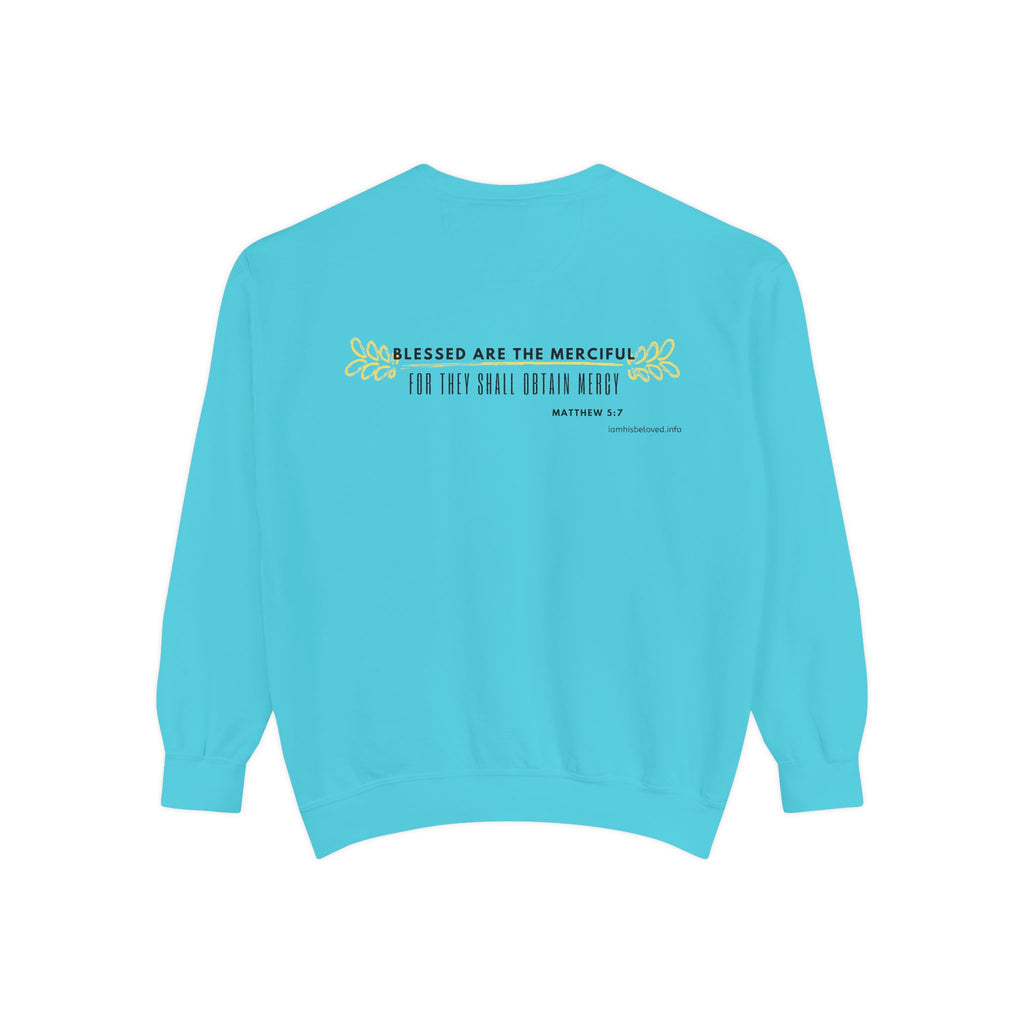Bee-Attitudes ~ Matthew 5:7 ~ Garment-Dyed Sweatshirt