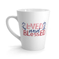 Loved and Blessed Latte Mug