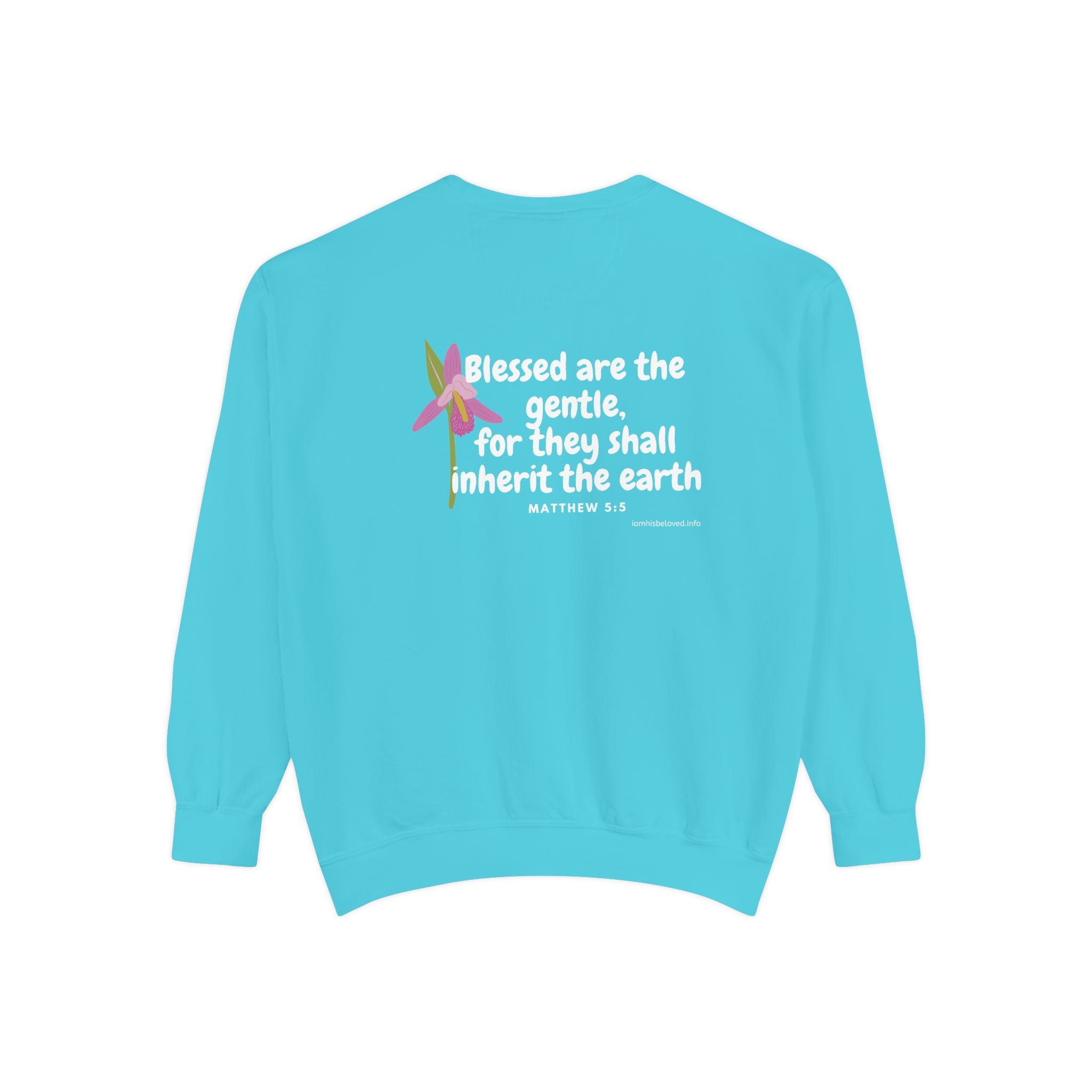 Bee-Attitudes ~ Matthew 5:5 ~ Garment-Dyed Sweatshirt White Letters