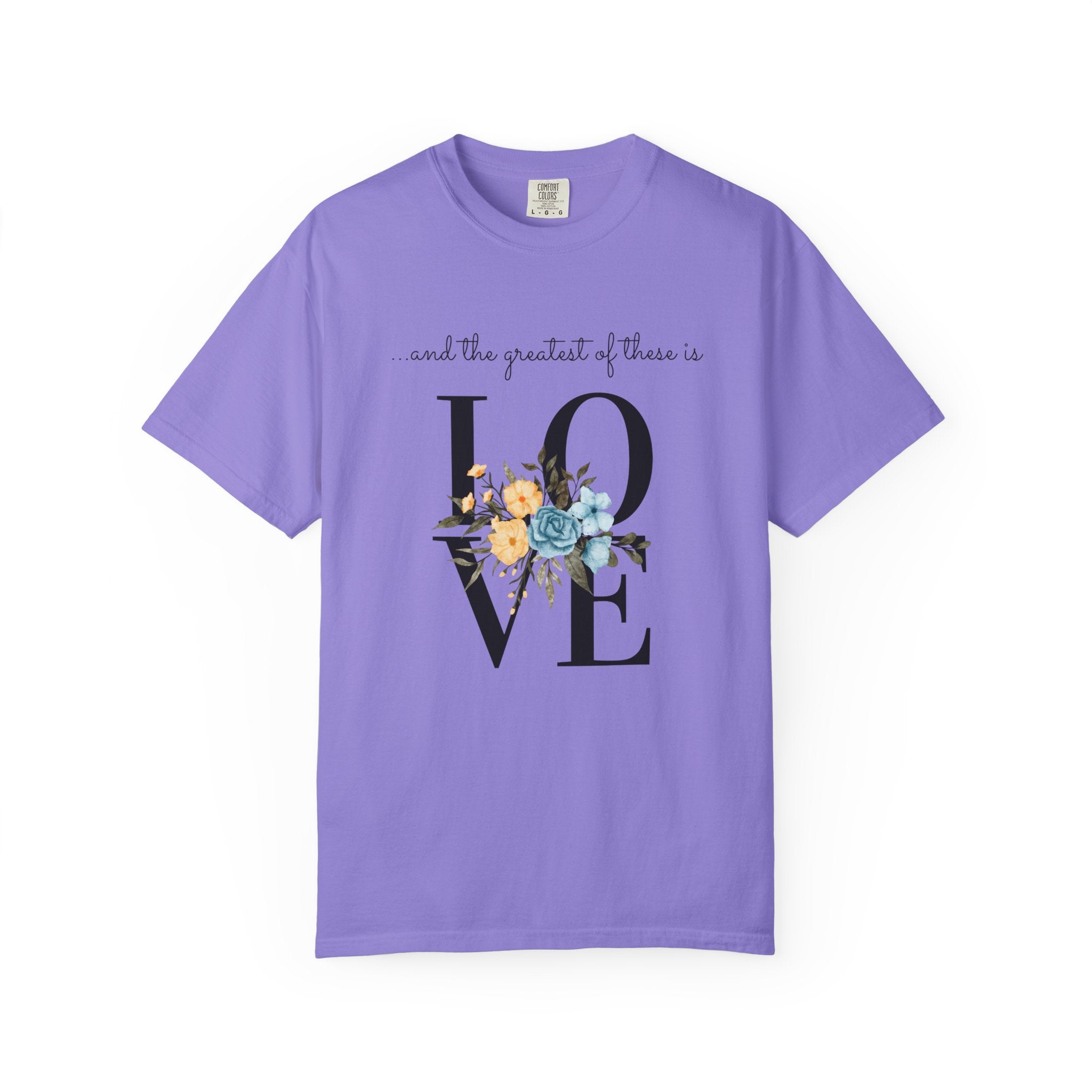 Favorite  Verses ~ The Greatest of These is Love T Shirt