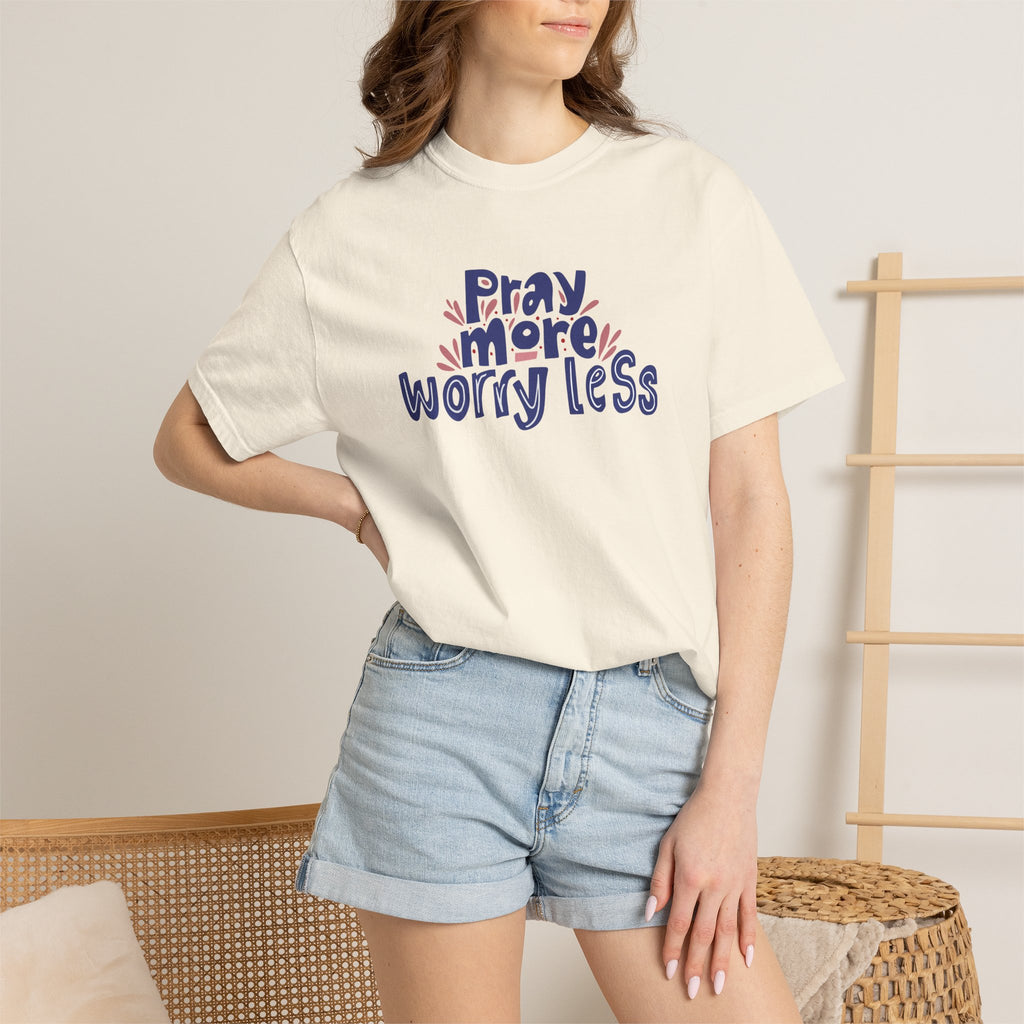 Pray More Worry Less T Shirt