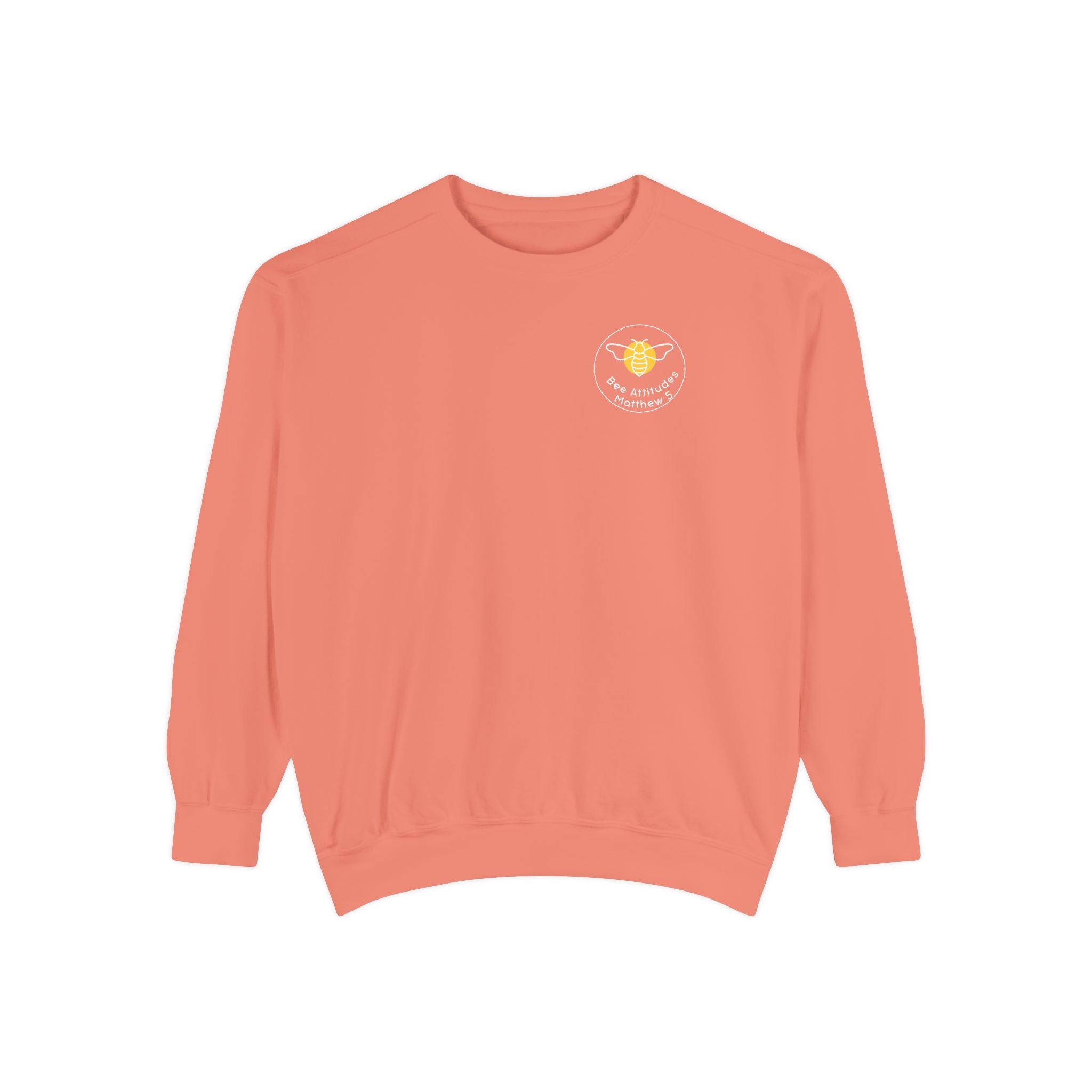 Bee-Attitudes ~ Matthew 5:7 ~ Garment-Dyed Sweatshirt White Letters