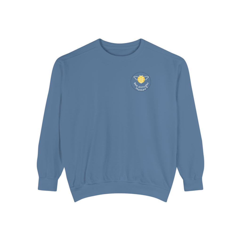 Bee-Attitudes ~ Matthew 5:10 ~ Garment-Dyed Sweatshirt White Letters