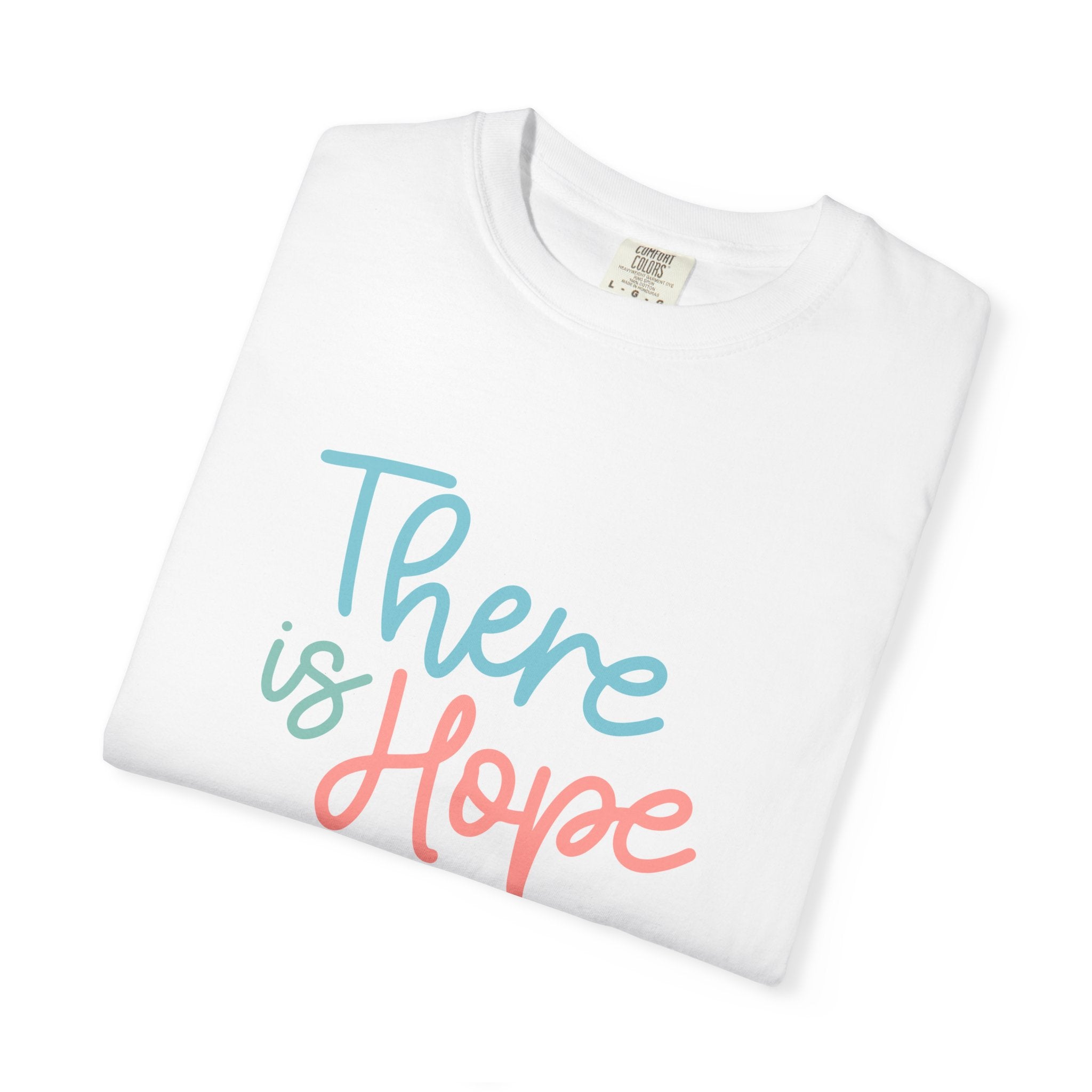 There Is Hope T Shirt
