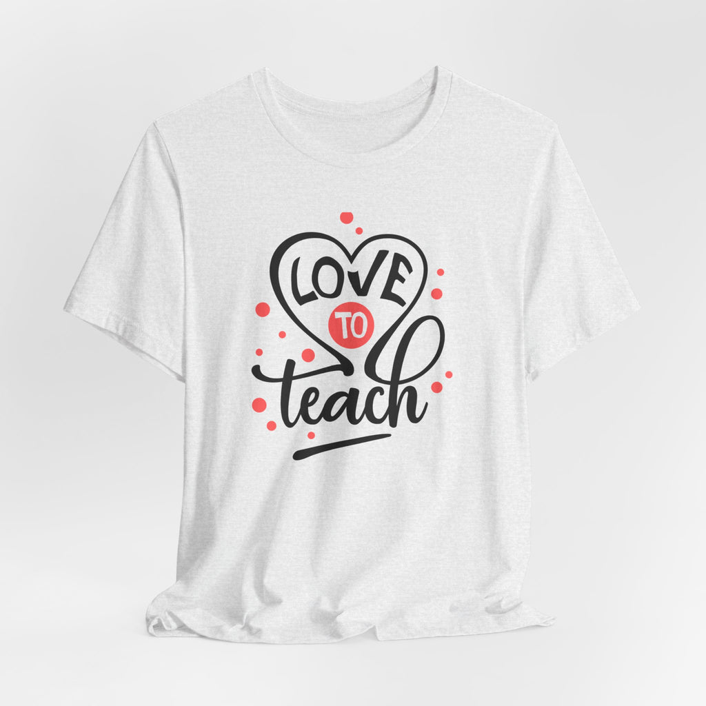 Love to Teach T-Shirt