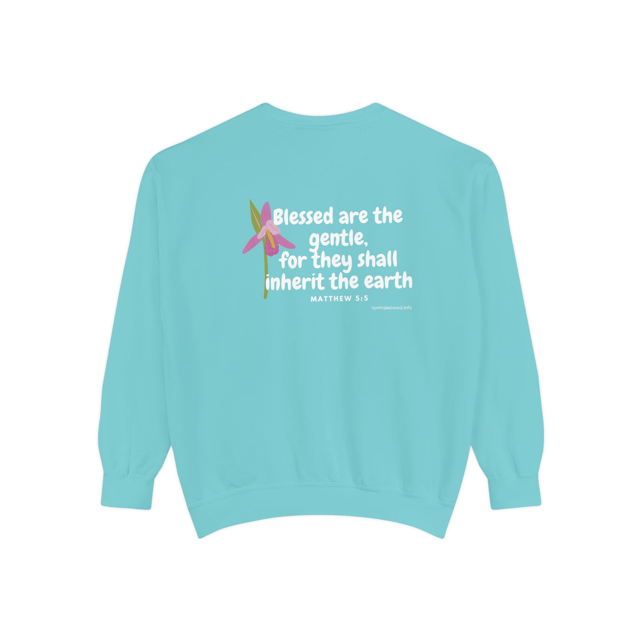 Bee-Attitudes ~ Matthew 5:5 ~ Garment-Dyed Sweatshirt White Letters
