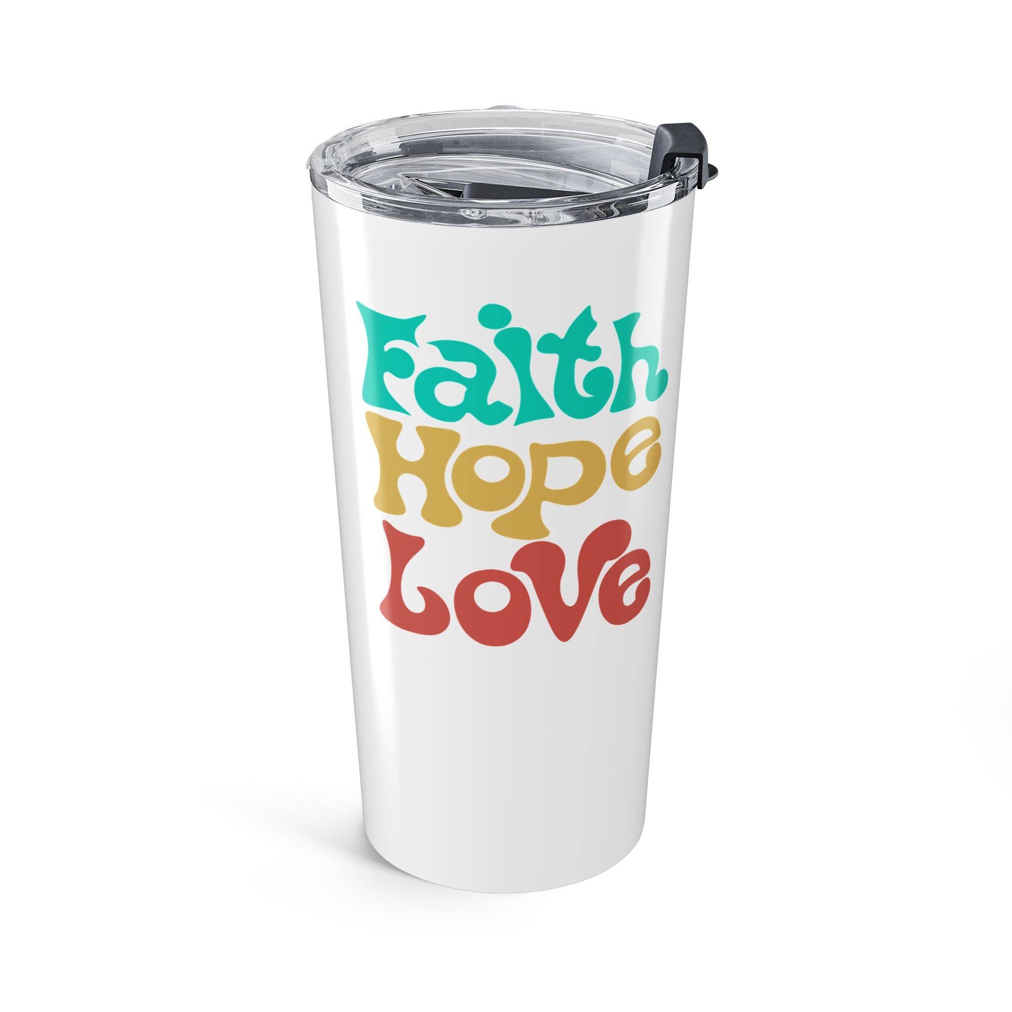 Faith Hope Love Tumbler 20oz