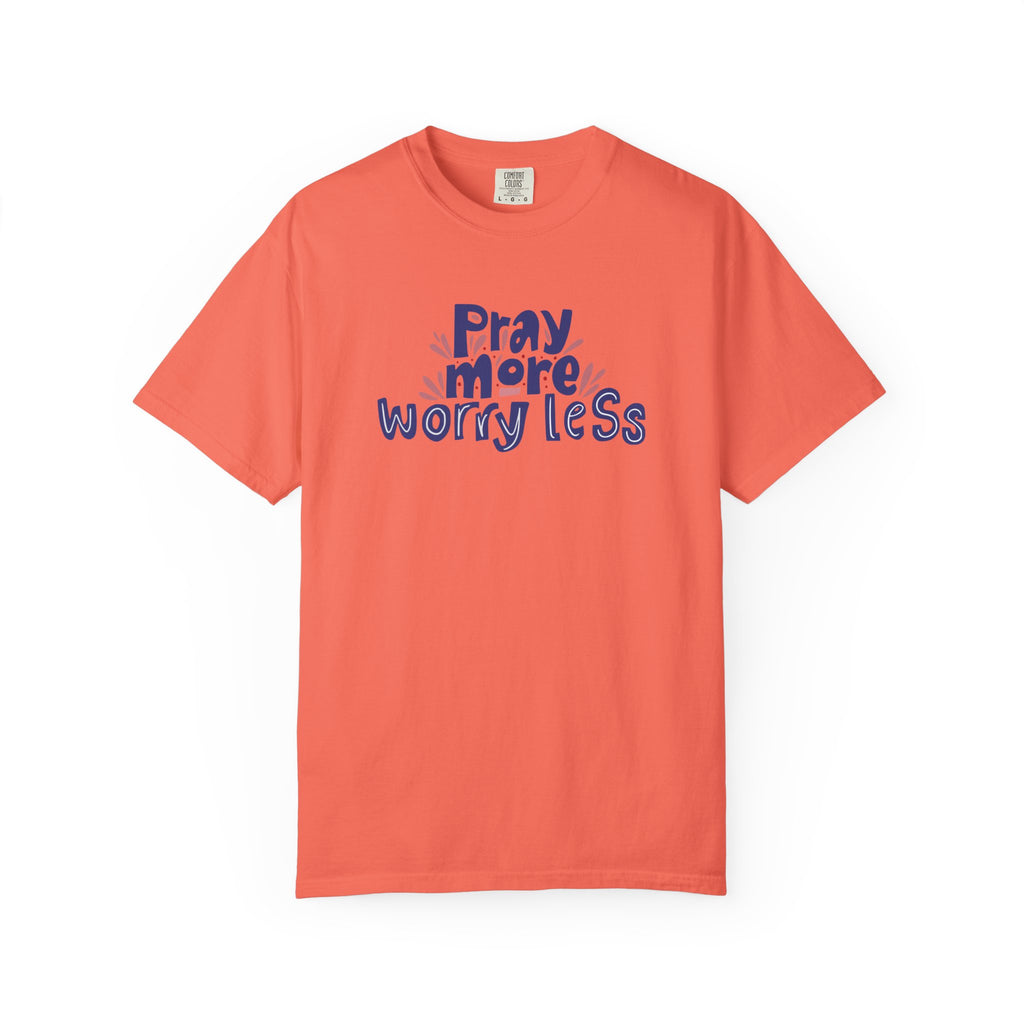 Pray More Worry Less T Shirt