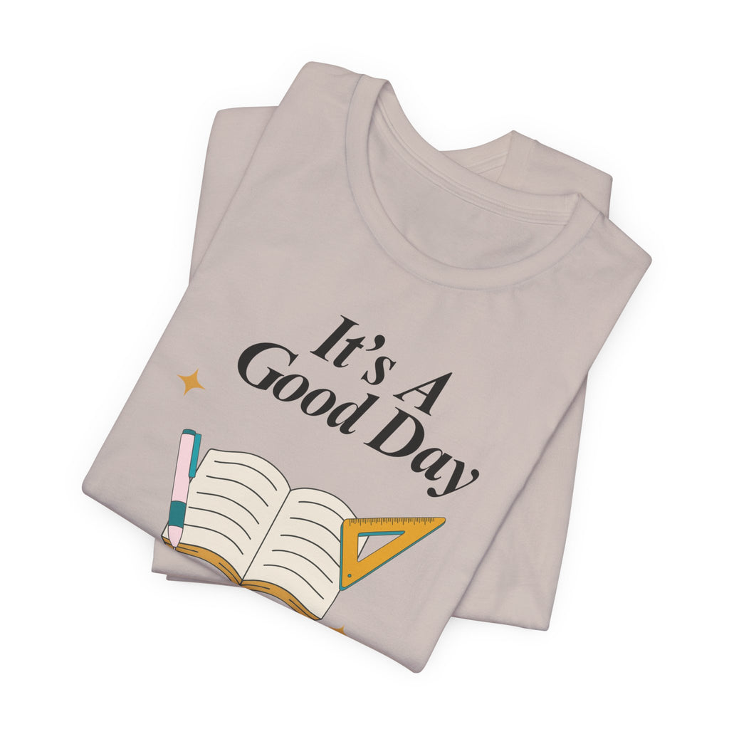 Good Day to Learn T-Shirt