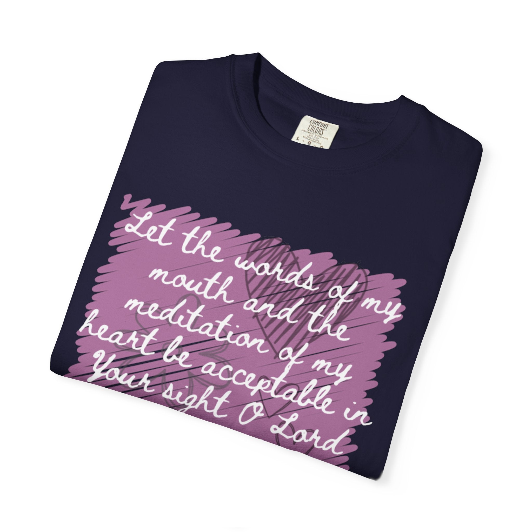 Favorite Verses ~ Let the Words of My Mouth ~ Psalms 19:14 T Shirt
