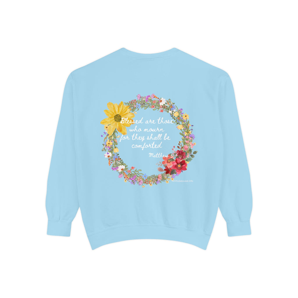 Bee-Attitudes ~ Matthew 5:4 ~ Garment-Dyed Sweatshirt White Letters