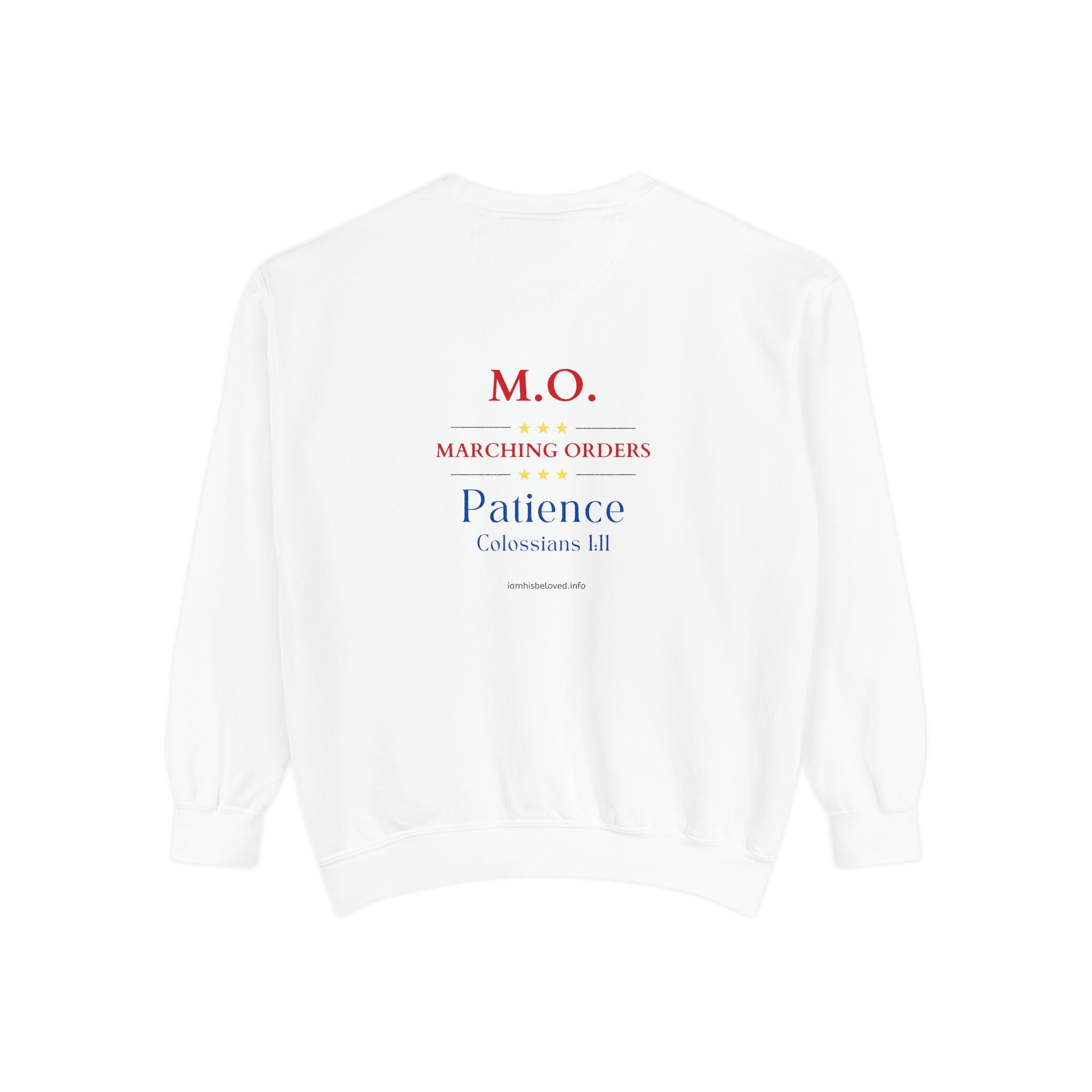 Marching Orders ~ Patience ~ Colossians 1:11 ~ Garment-Dyed Sweatshirt