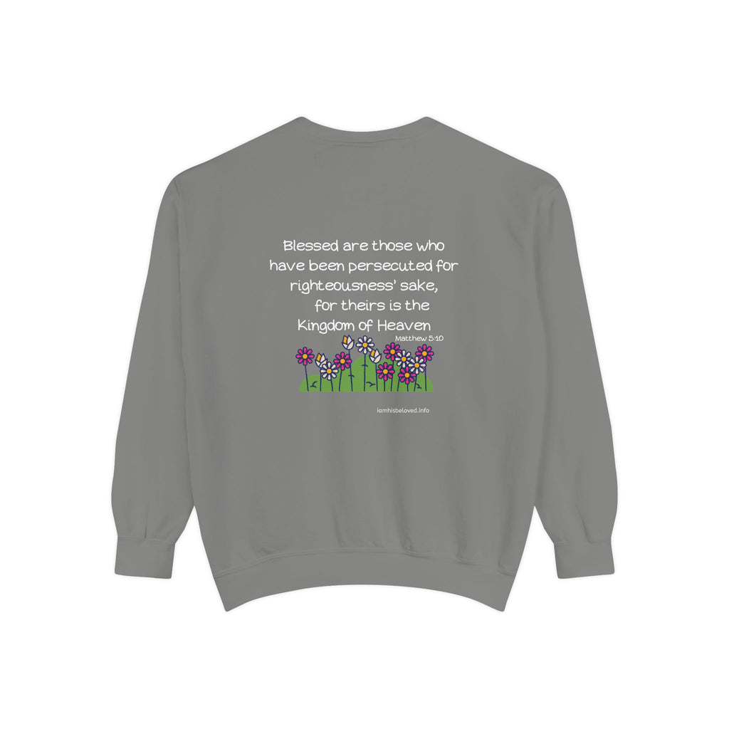 Bee-Attitudes ~ Matthew 5:10 ~ Garment-Dyed Sweatshirt White Letters