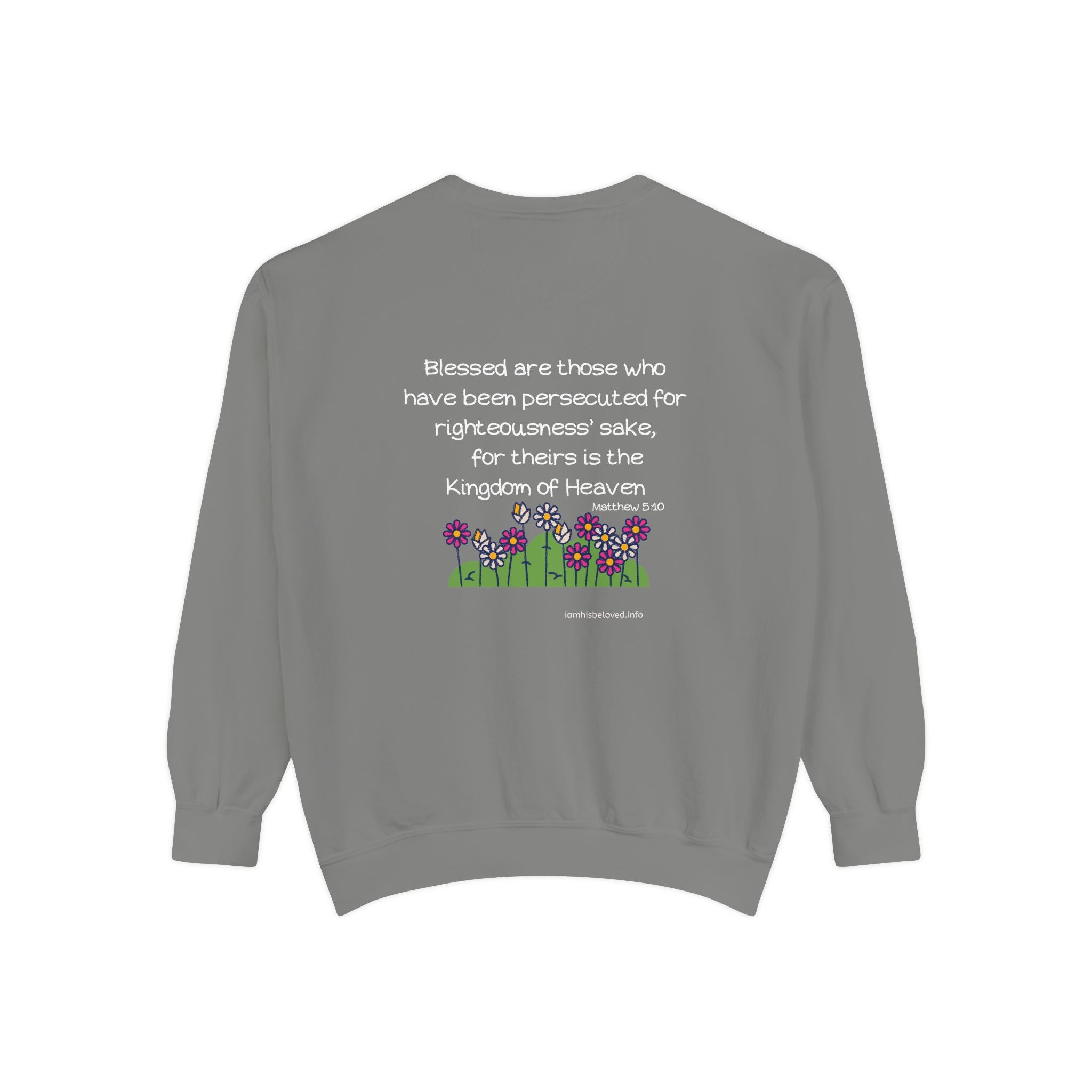 Bee-Attitudes ~ Matthew 5:10 ~ Garment-Dyed Sweatshirt White Letters