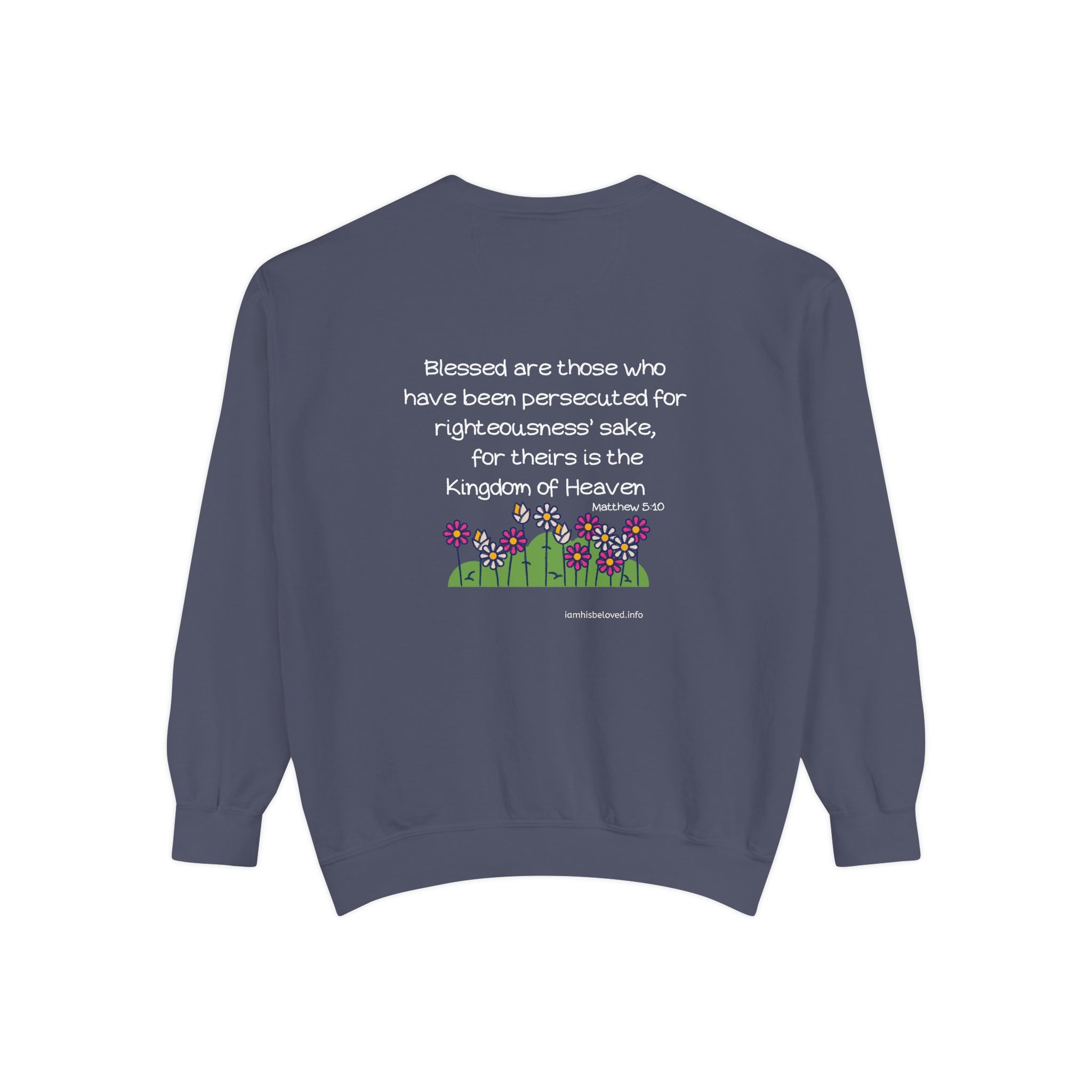 Bee-Attitudes ~ Matthew 5:10 ~ Garment-Dyed Sweatshirt White Letters