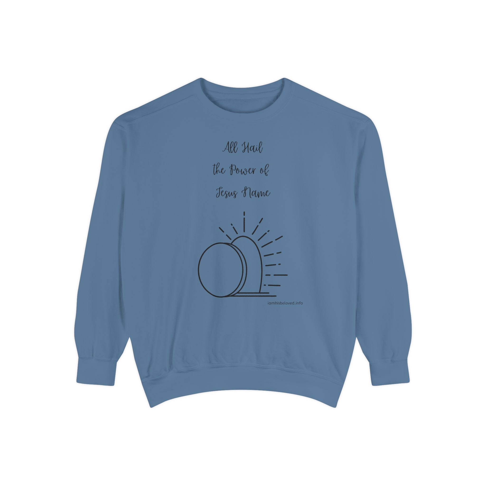 Favorite Hymns ~ All Hail the Power of Jesus Name ~ Garment-Dyed Sweatshirt