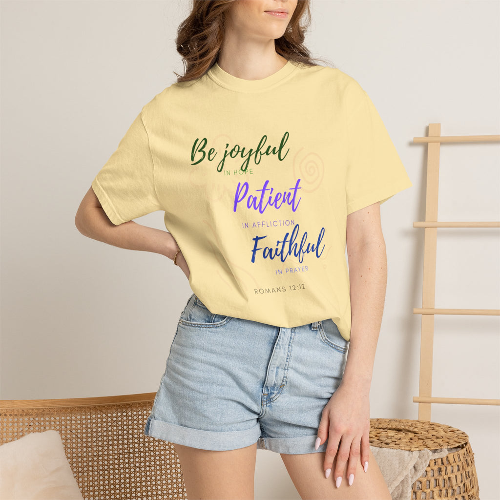 Favorite Verses ~ Be Joyful Be Patient Be Faithful ~ Romans 12:12 T Shirt