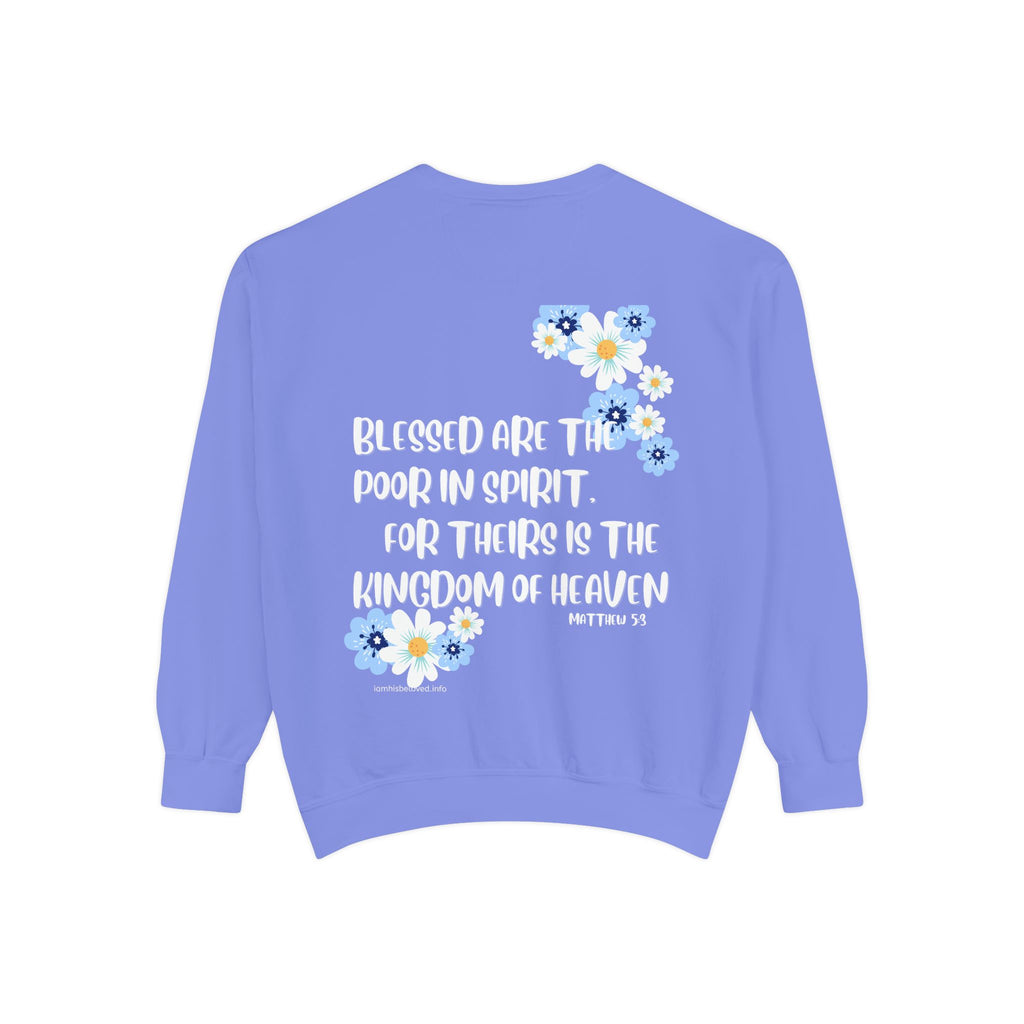 Bee-Attitudes ~ Matthew 5:3 ~ Garment-Dyed Sweatshirt White Letters