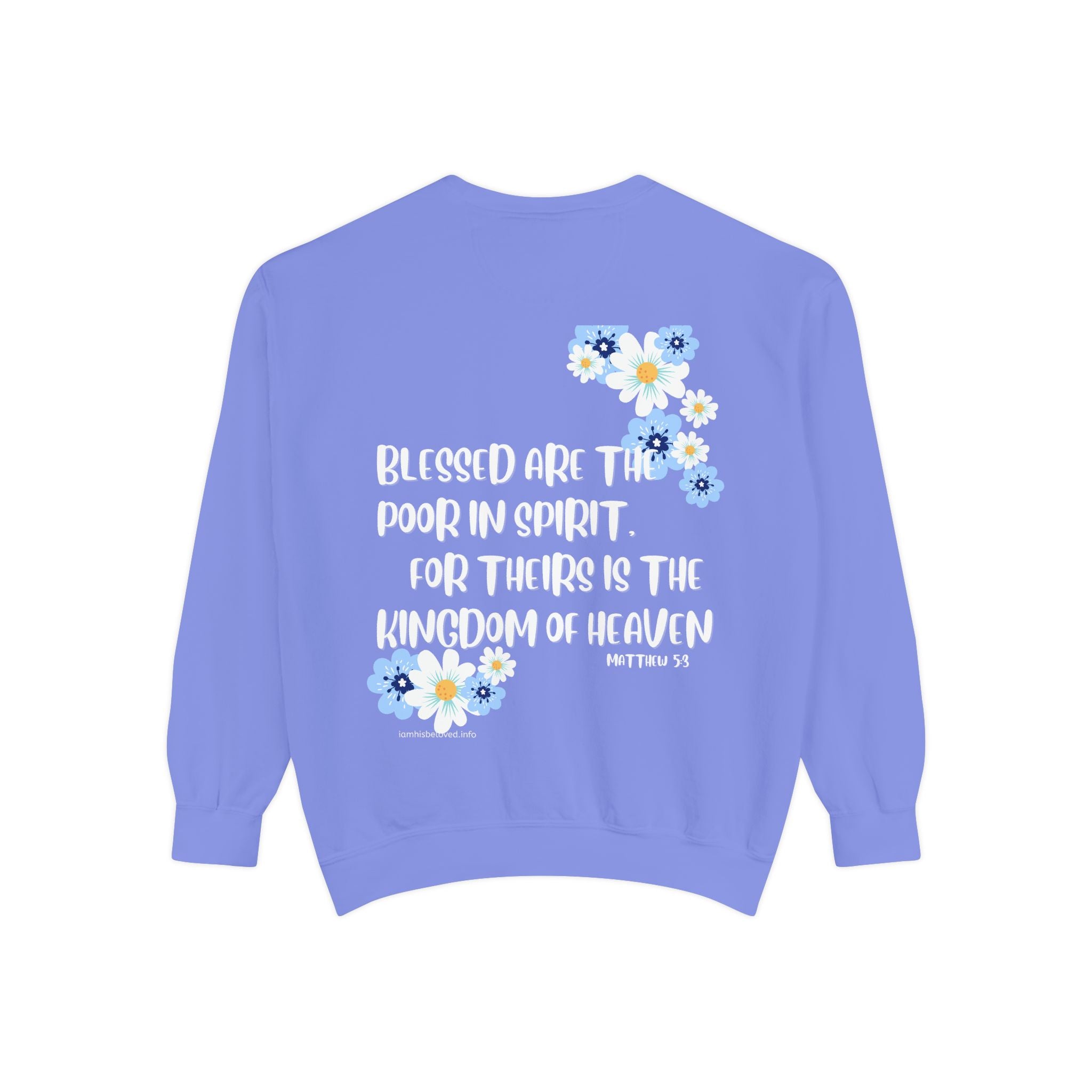 Bee-Attitudes ~ Matthew 5:3 ~ Garment-Dyed Sweatshirt White Letters