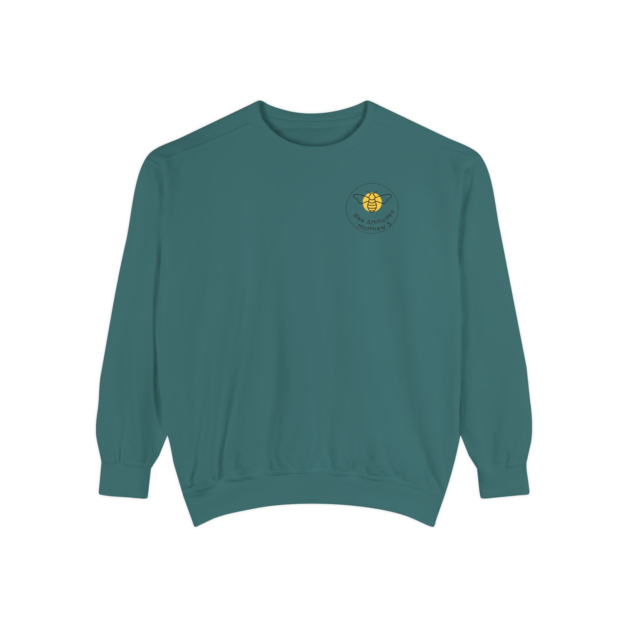Bee-Attitudes ~ Matthew 5:7 ~ Garment-Dyed Sweatshirt