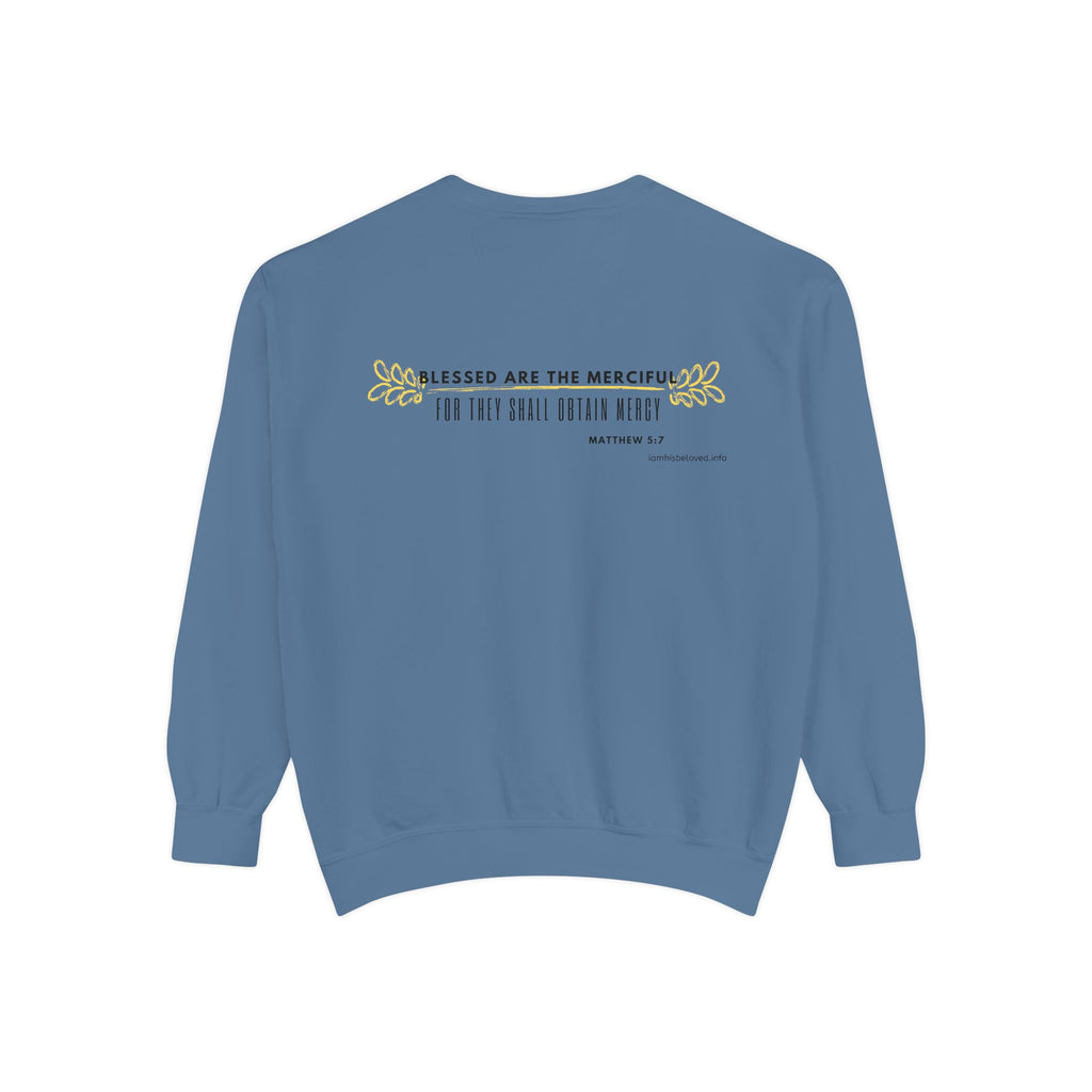 Bee-Attitudes ~ Matthew 5:7 ~ Garment-Dyed Sweatshirt