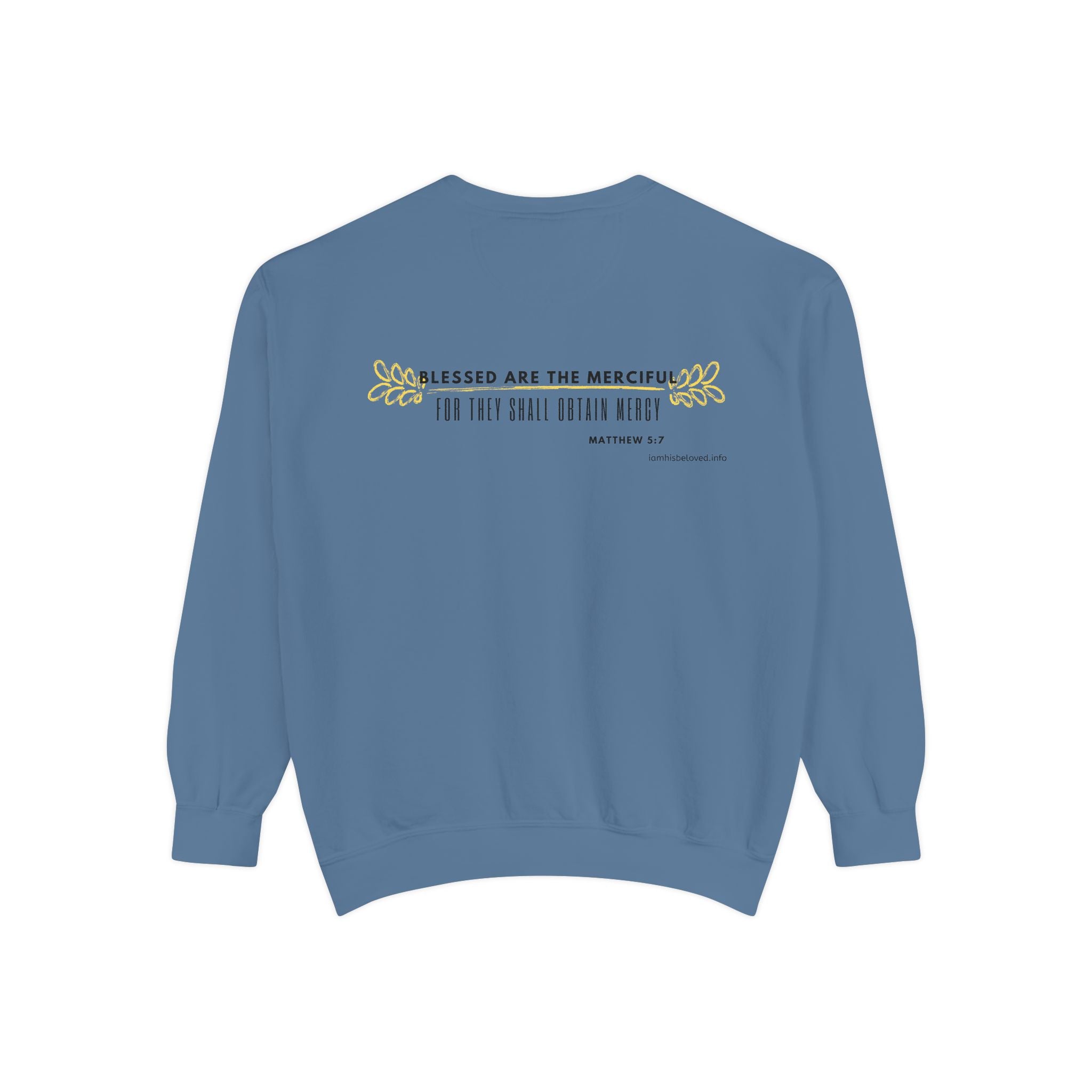 Bee-Attitudes ~ Matthew 5:7 ~ Garment-Dyed Sweatshirt