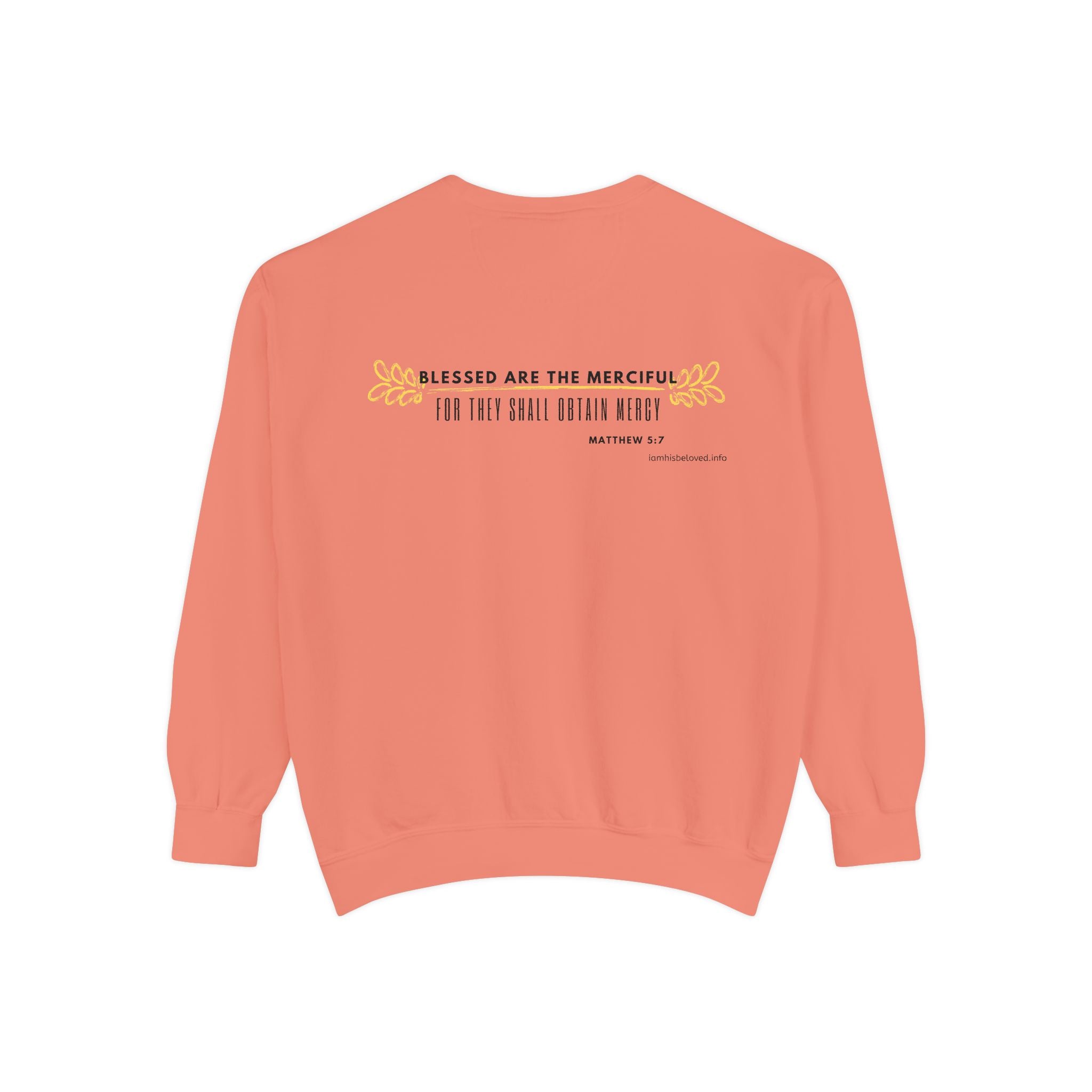 Bee-Attitudes ~ Matthew 5:7 ~ Garment-Dyed Sweatshirt