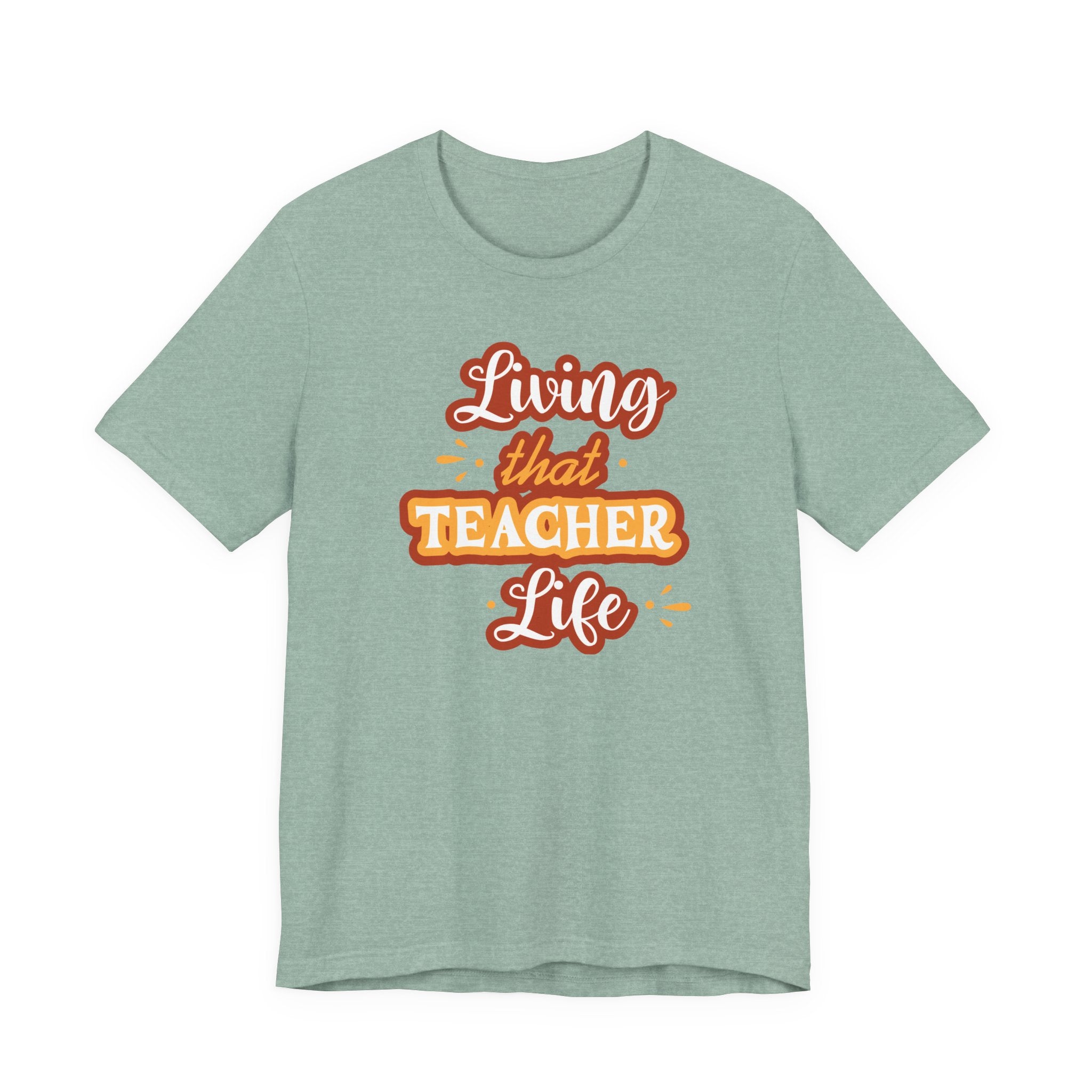 Living that Teacher Life T-Shirt