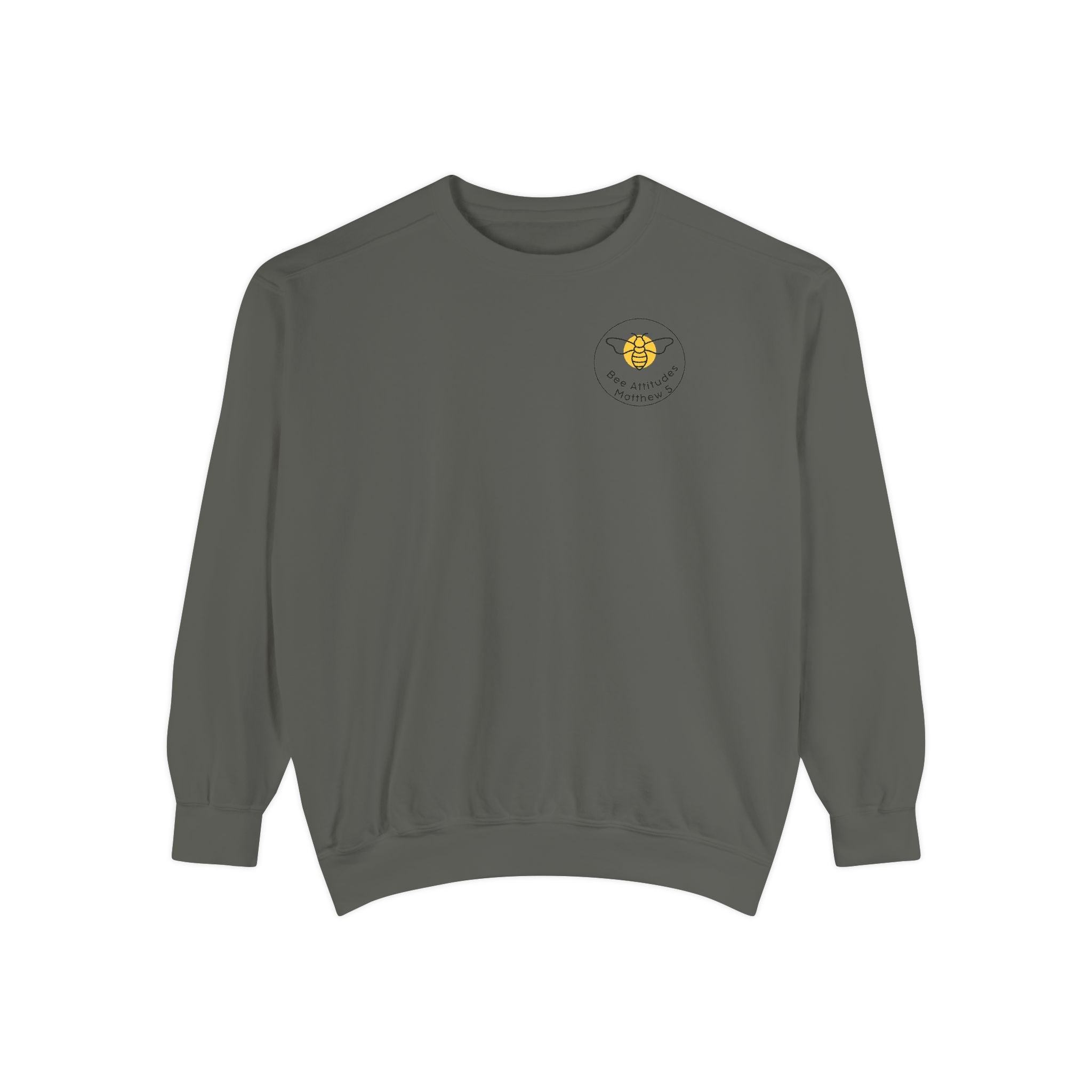 Bee-Attitudes ~ Matthew 5:3 ~ Garment-Dyed Sweatshirt White Letters