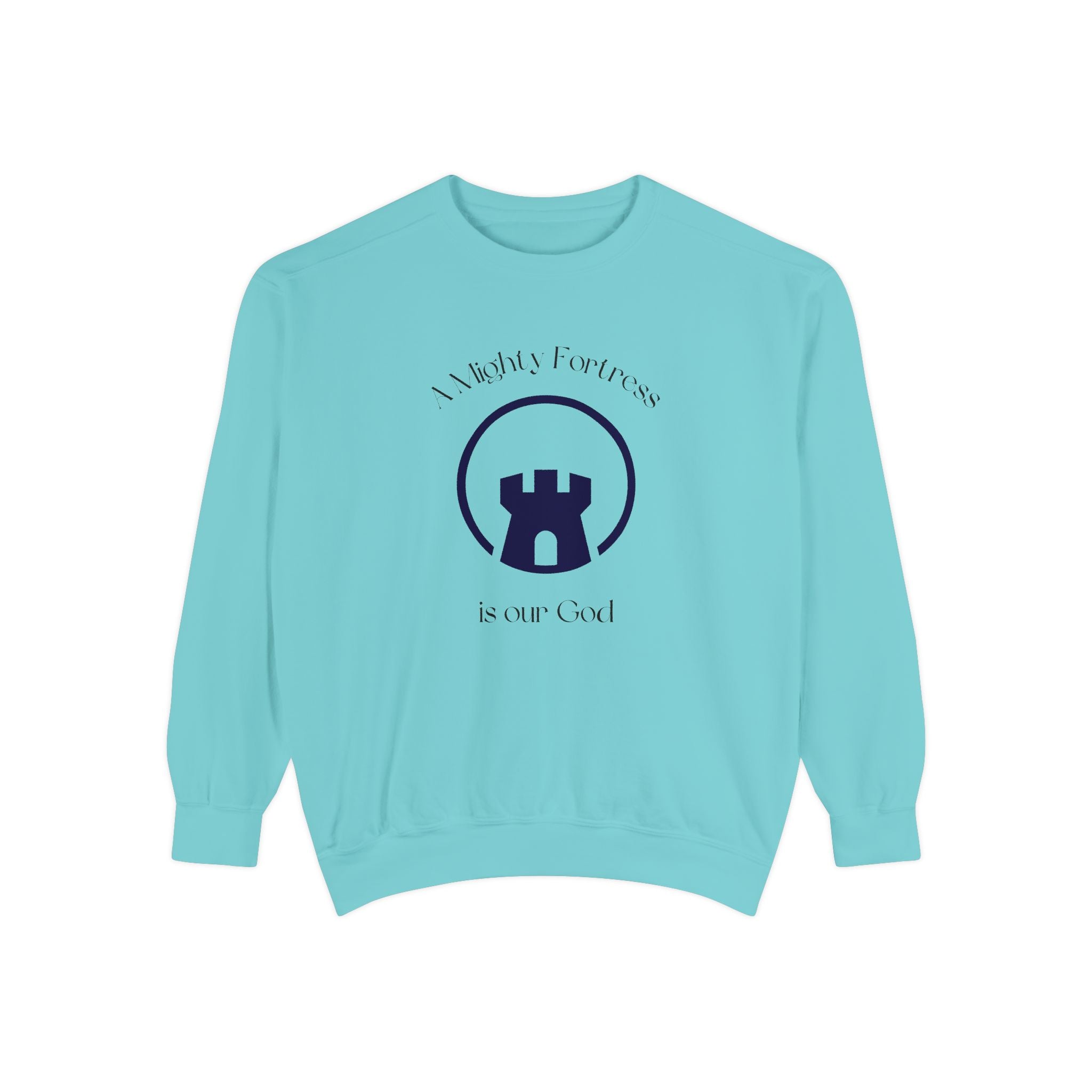 Favorite Hymns ~ A Mighty Fortress is Our God ~ Garment-Dyed Sweatshirt