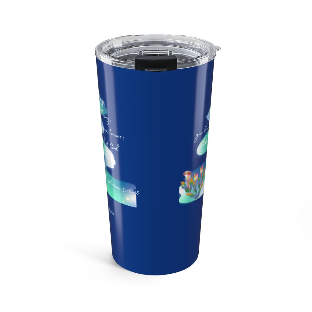 Favorite Verses ~ Rejoice Always 1 Thessalonians 5:16-18 Tumbler 20oz