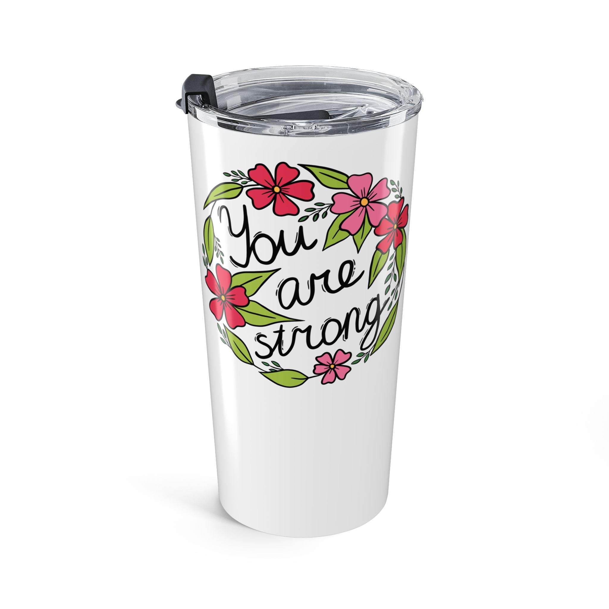You Are Strong Tumbler 20oz