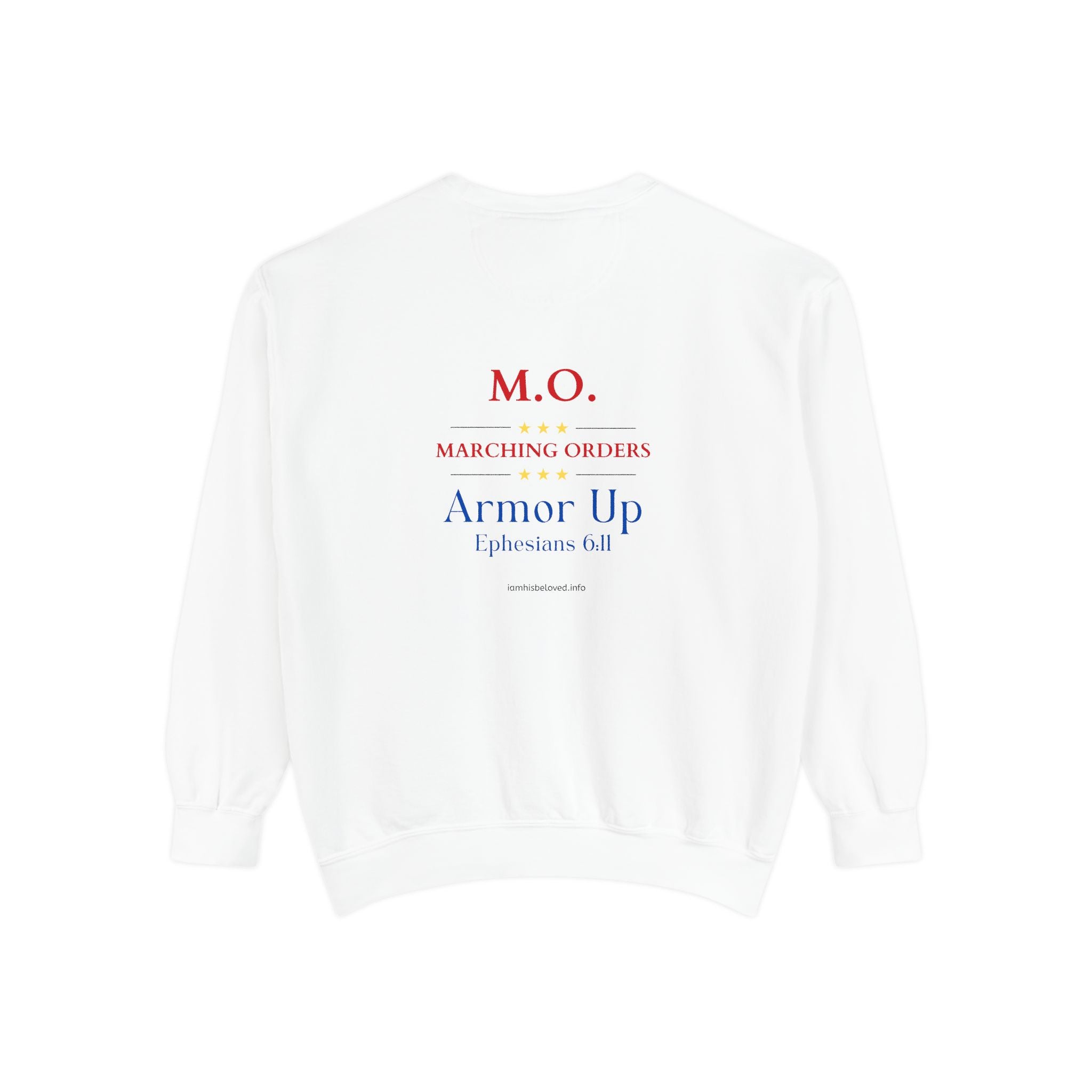 Marching Orders ~ Armor Up ~ Ephesians 6:11 ~ Garment-Dyed Sweatshirt