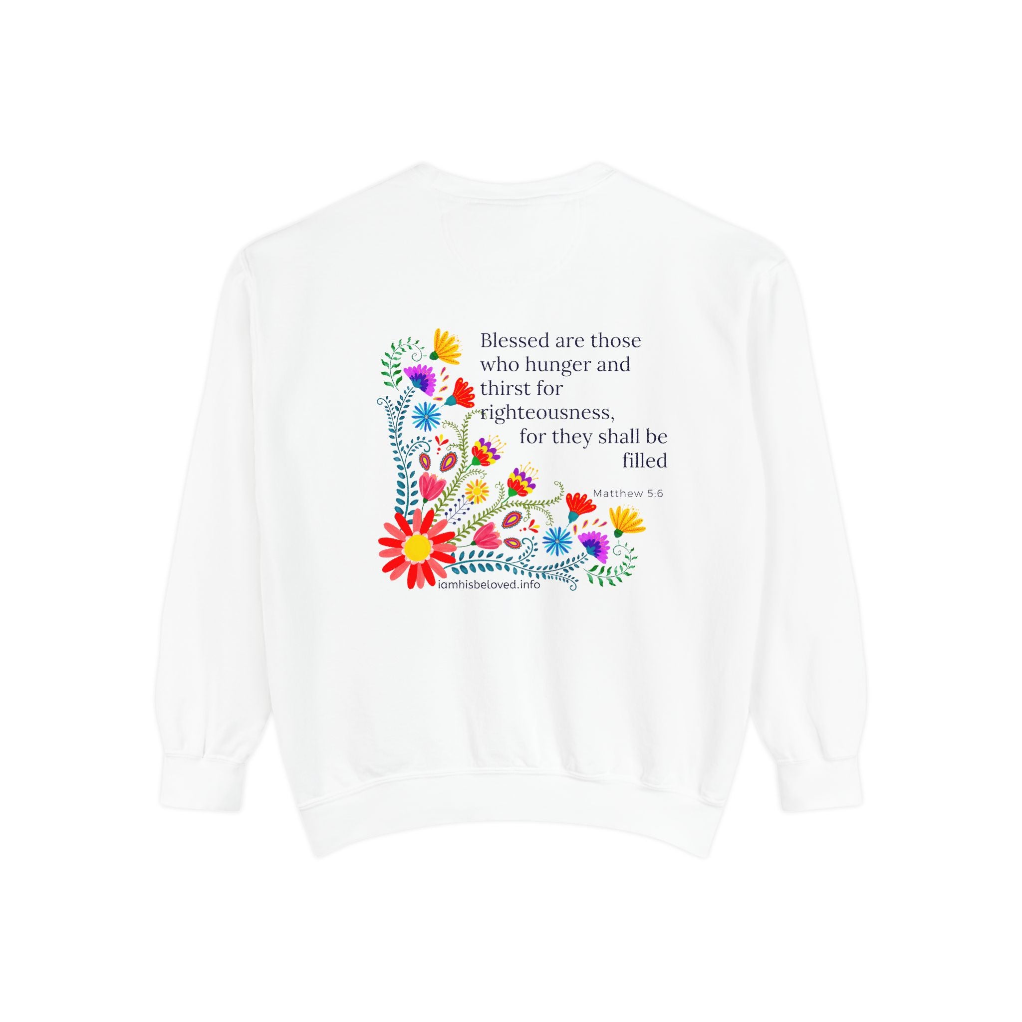 Bee-Attitudes ~ Matthew 5:6 ~ Garment-Dyed Sweatshirt