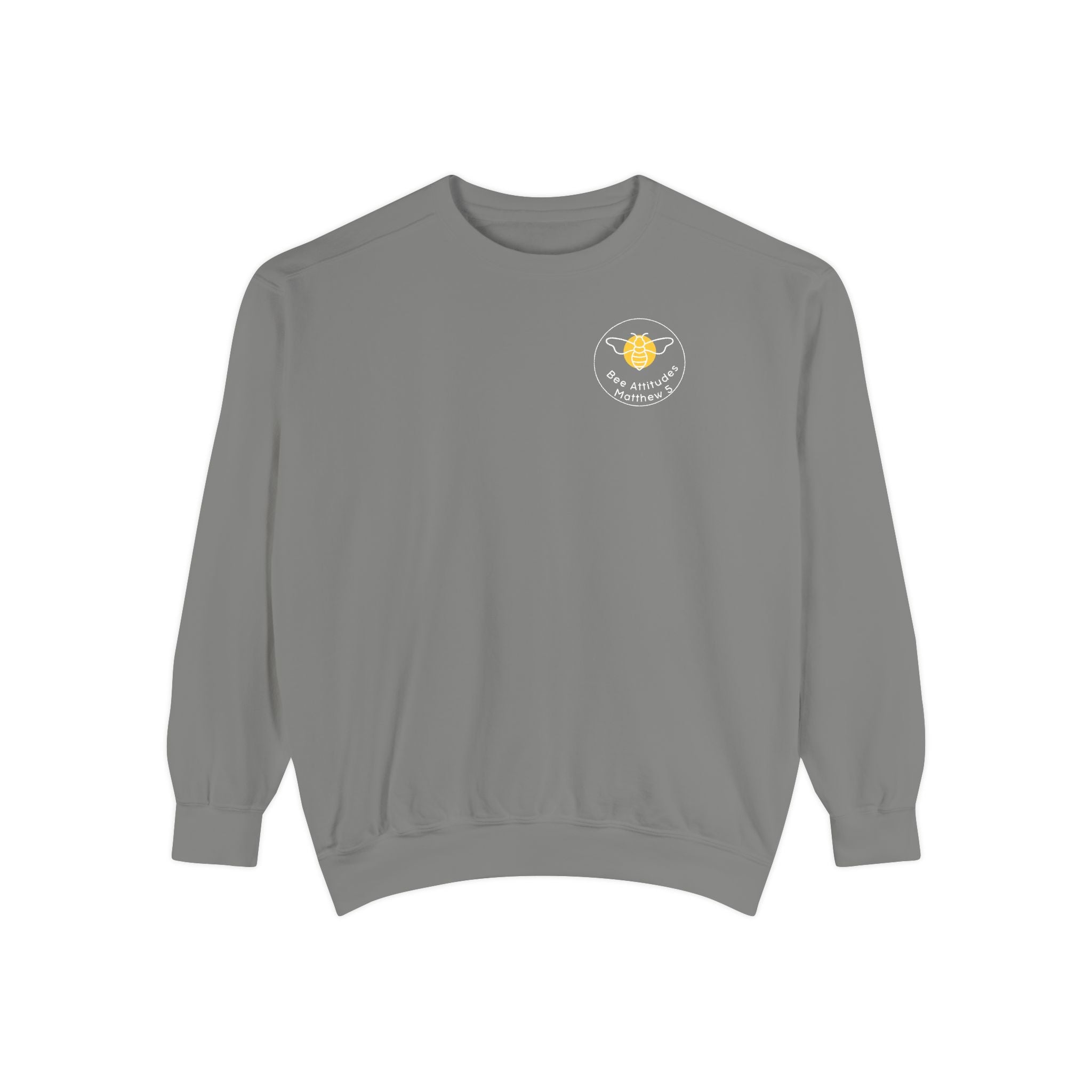 Bee-Attitudes ~ Matthew 5:4 ~ Garment-Dyed Sweatshirt White Letters