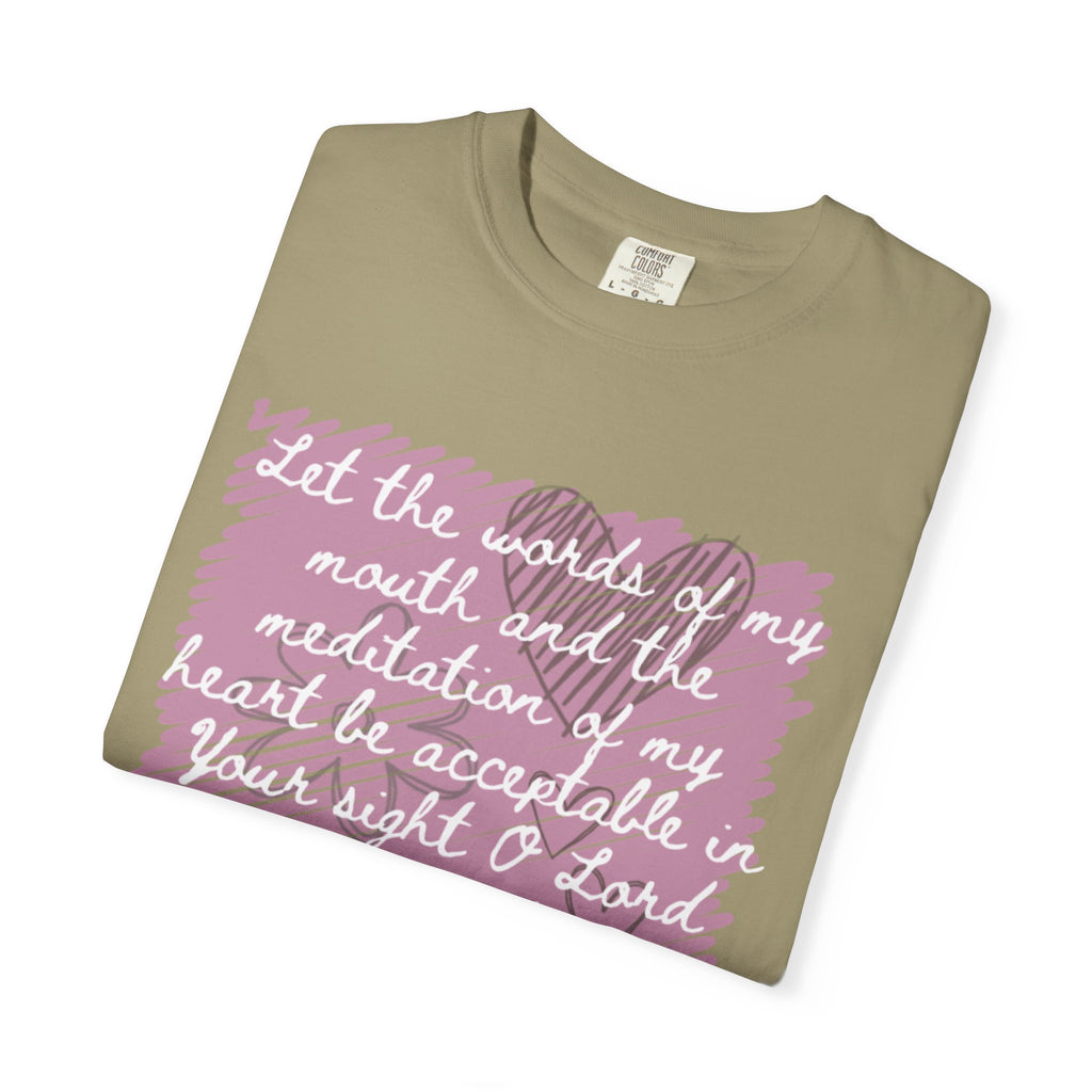 Favorite Verses ~ Let the Words of My Mouth ~ Psalms 19:14 T Shirt