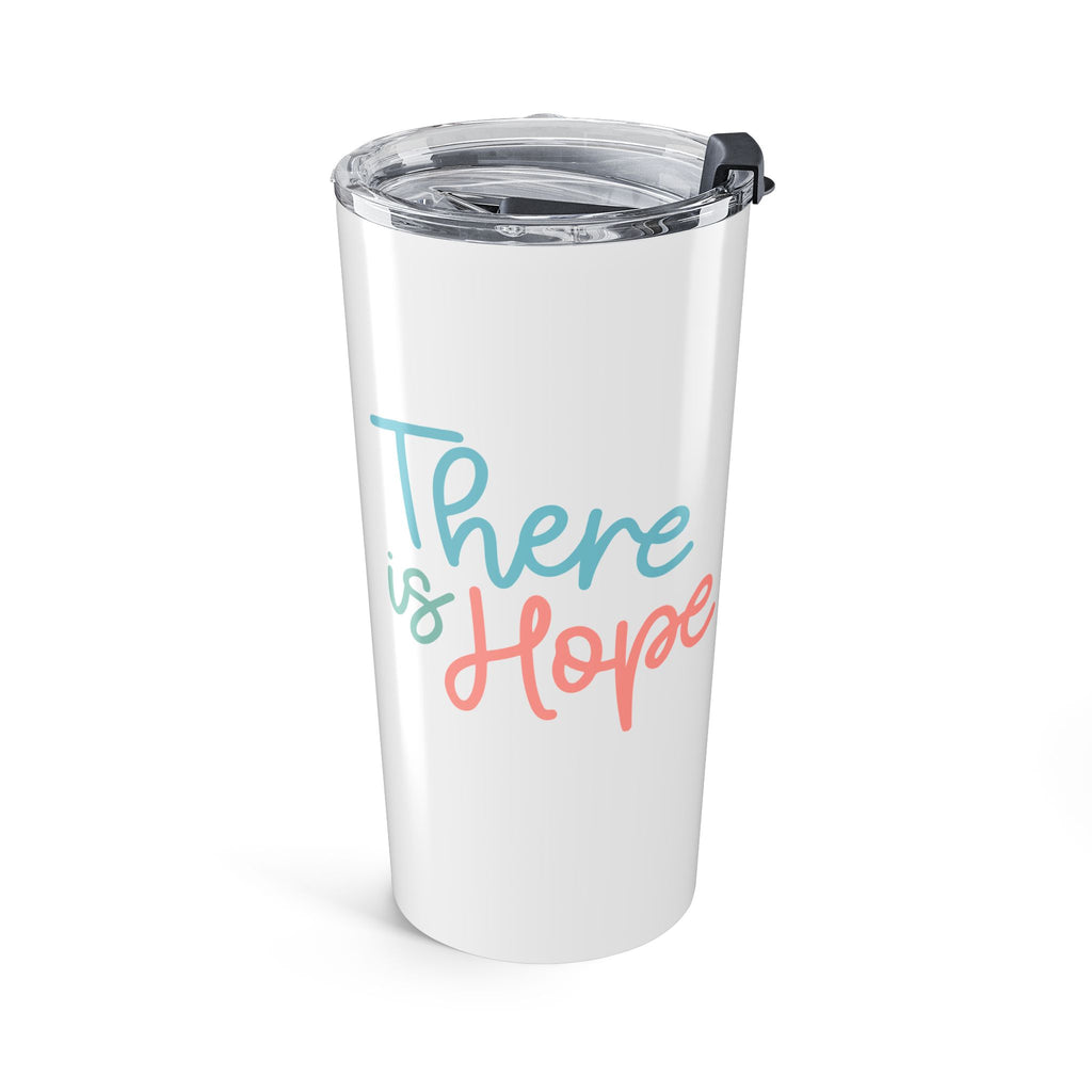 There Is Hope Tumbler 20oz
