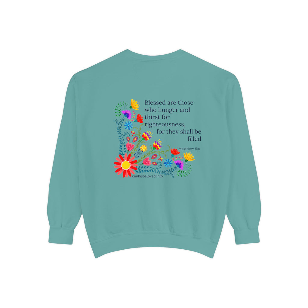 Bee-Attitudes ~ Matthew 5:6 ~ Garment-Dyed Sweatshirt
