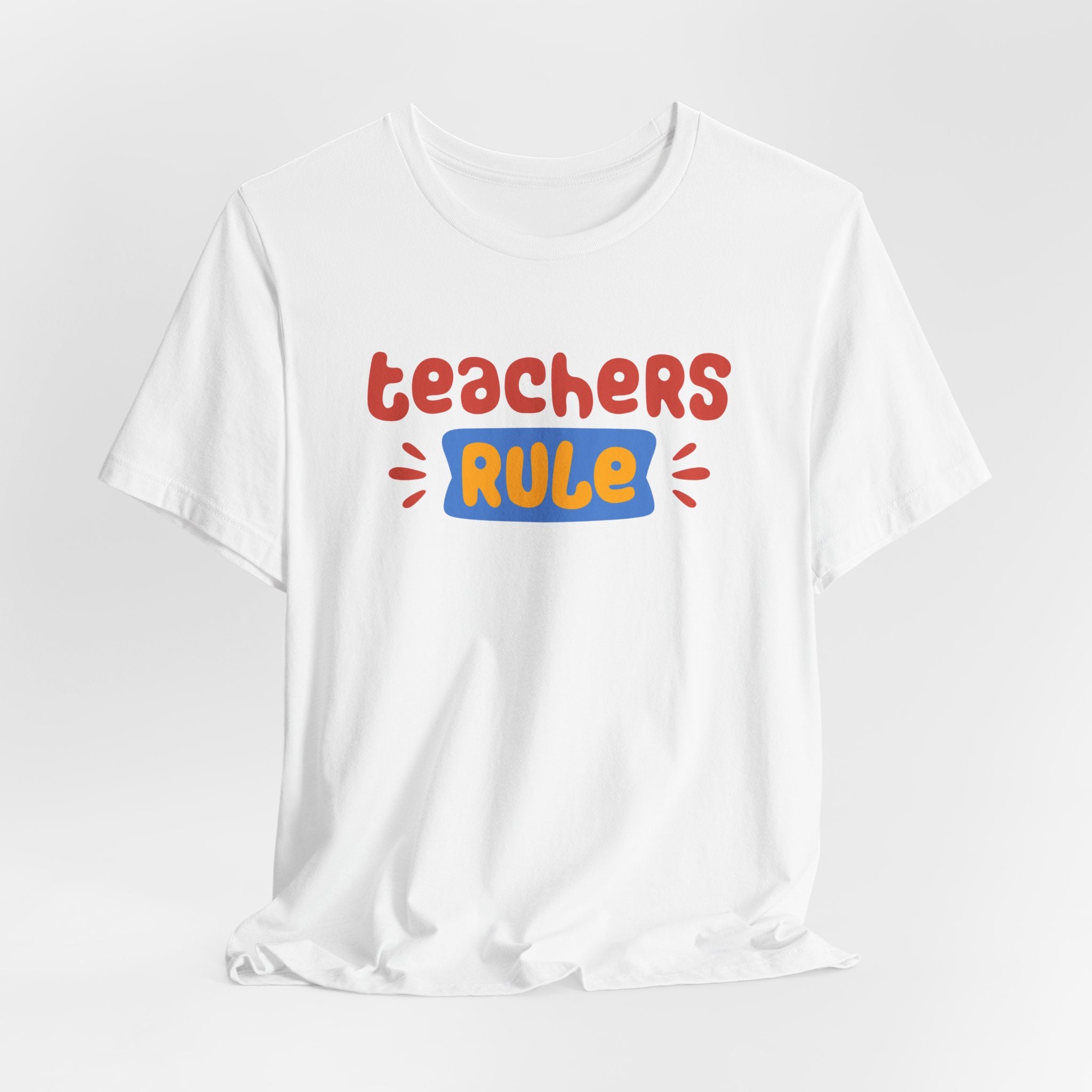 Teachers Rule Unisex T Shirt