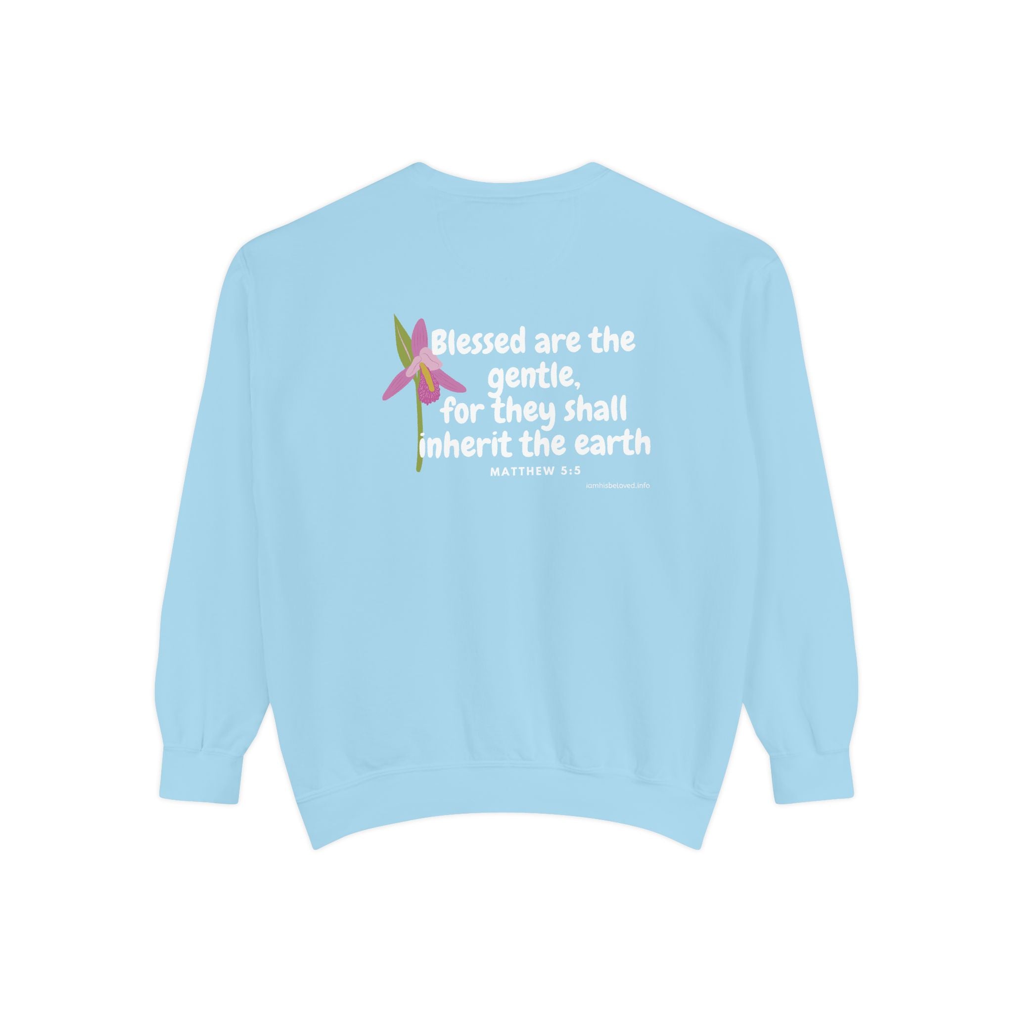 Bee-Attitudes ~ Matthew 5:5 ~ Garment-Dyed Sweatshirt White Letters