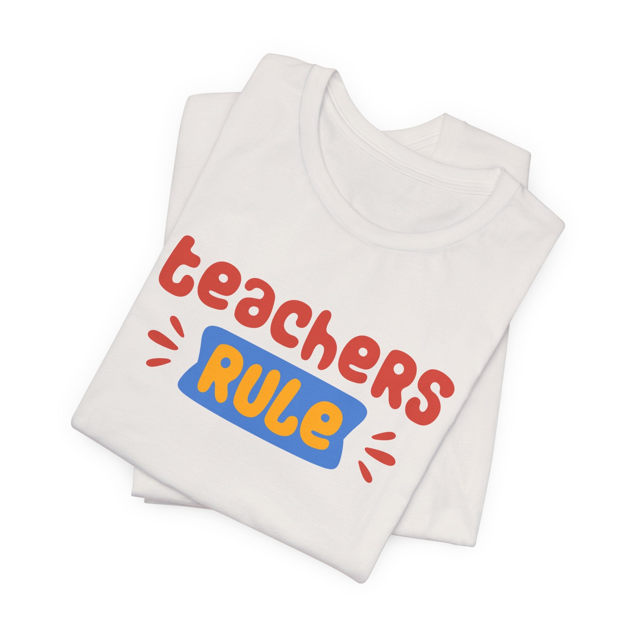 Teachers Rule Unisex T Shirt