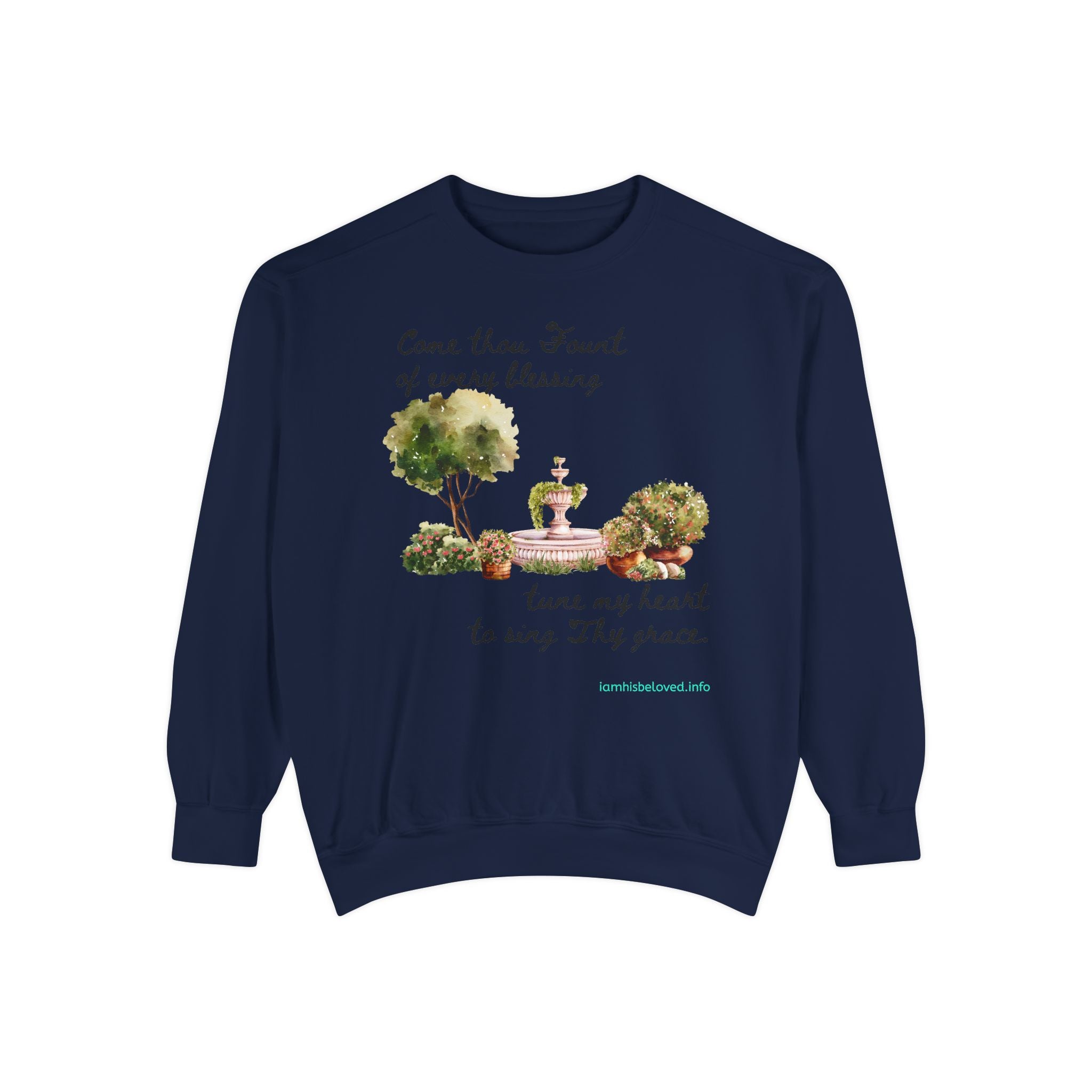 Favorite Hymns ~ Come Thou Fount  ~ Garment-Dyed Sweatshirt