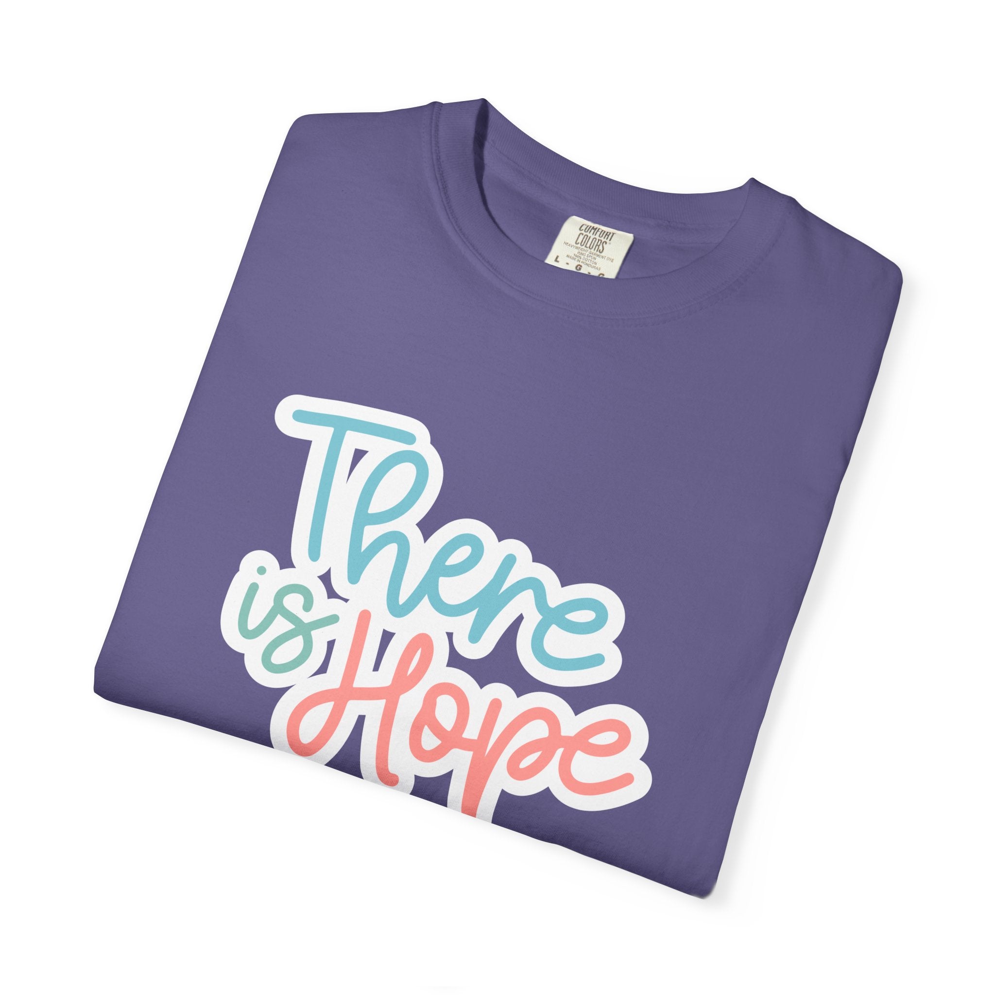 There Is Hope T Shirt