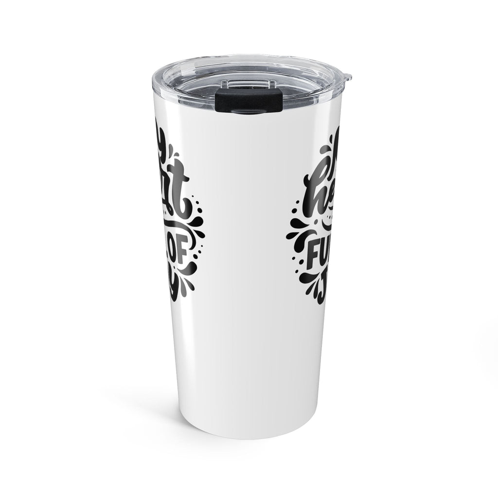 My Heart is Full of Joy Tumbler 20oz
