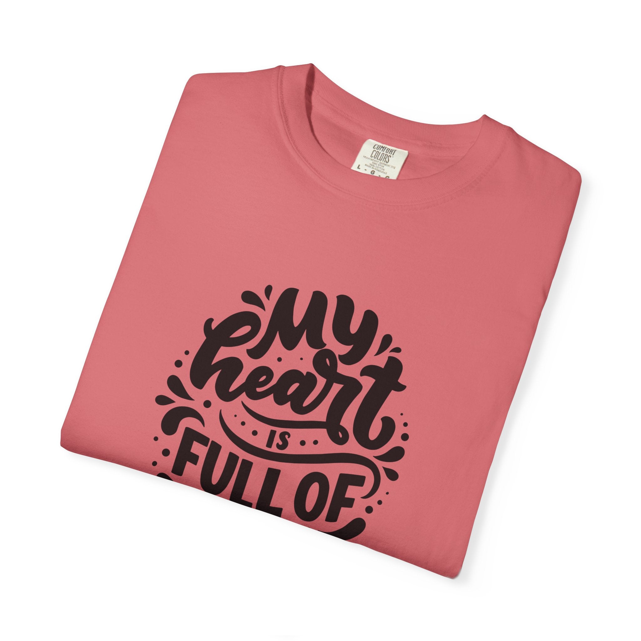 My Heart is Full of Joy T Shirt