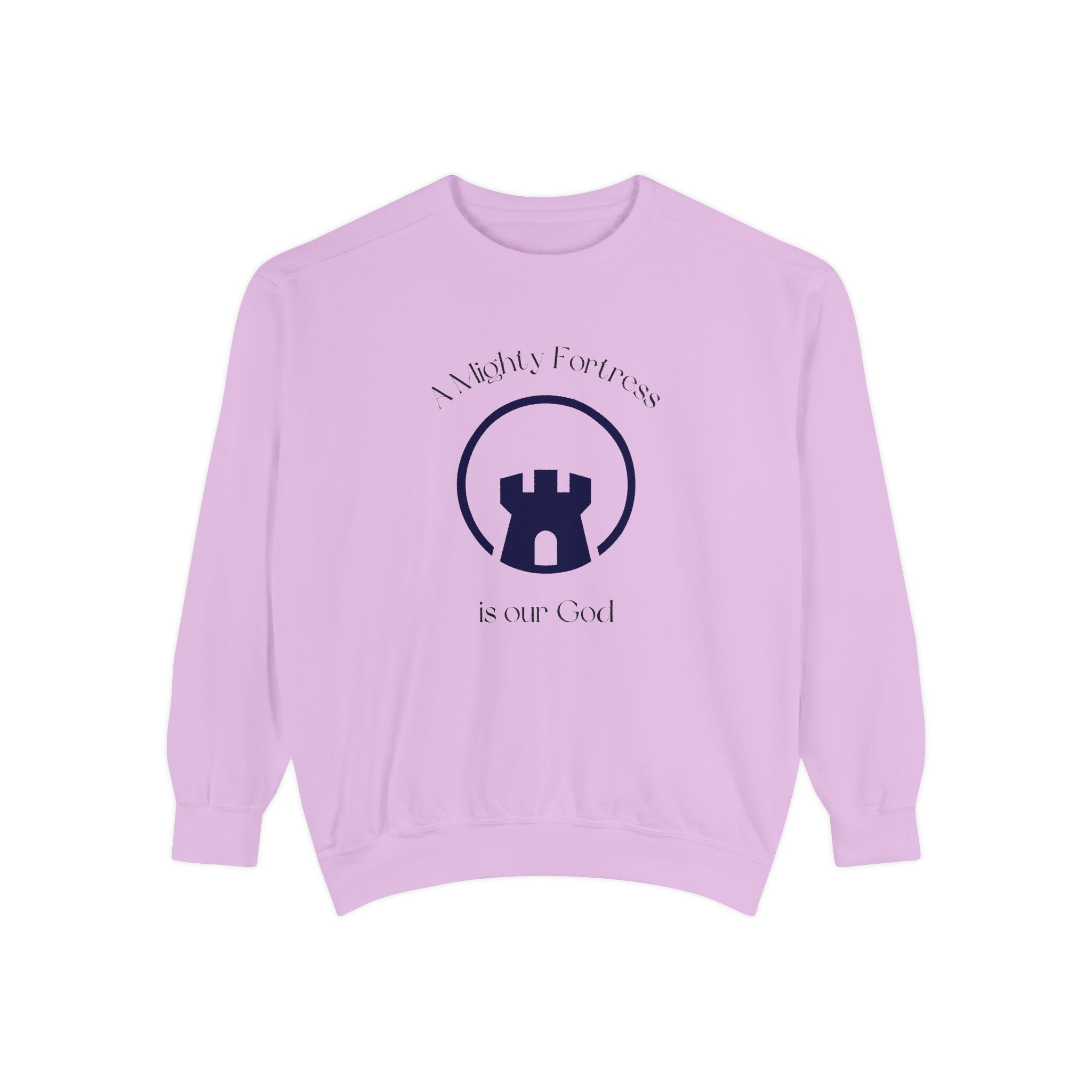 Favorite Hymns ~ A Mighty Fortress is Our God ~ Garment-Dyed Sweatshirt