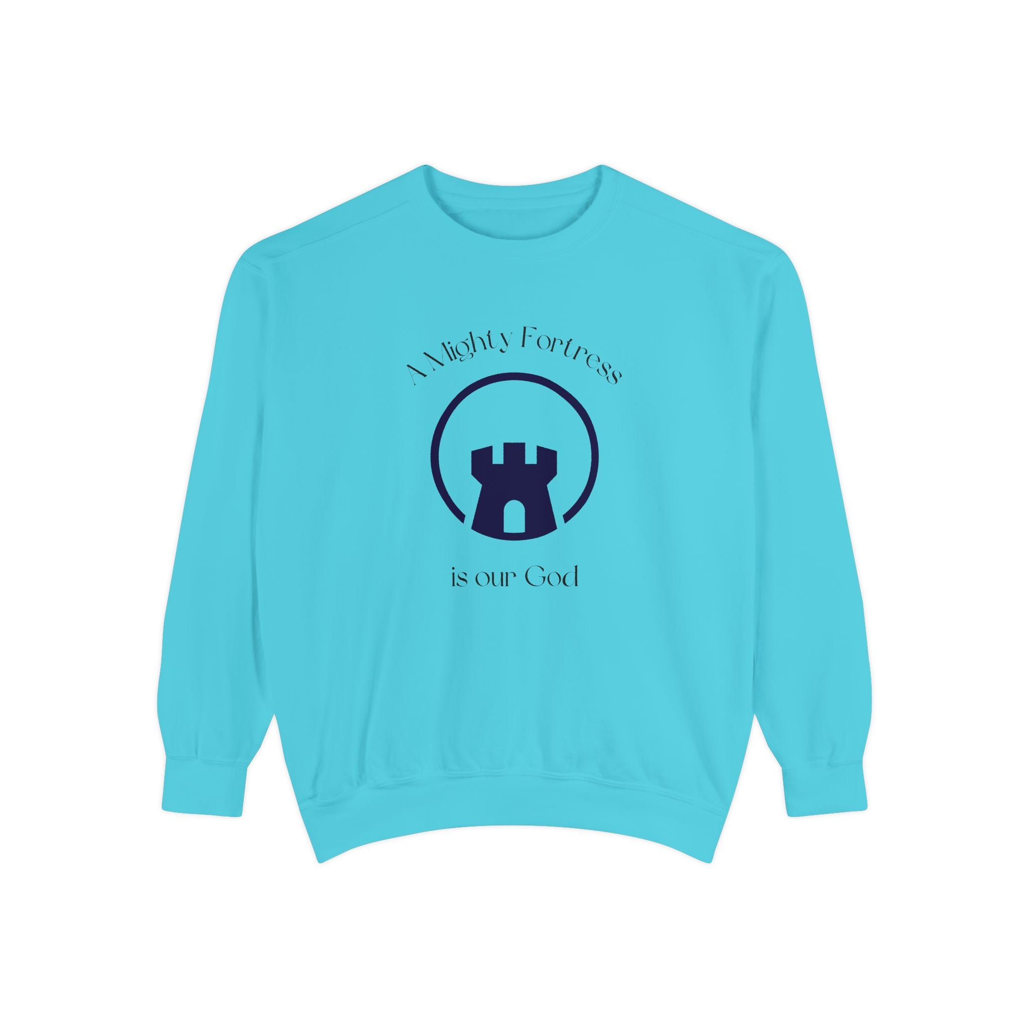 Favorite Hymns ~ A Mighty Fortress is Our God ~ Garment-Dyed Sweatshirt