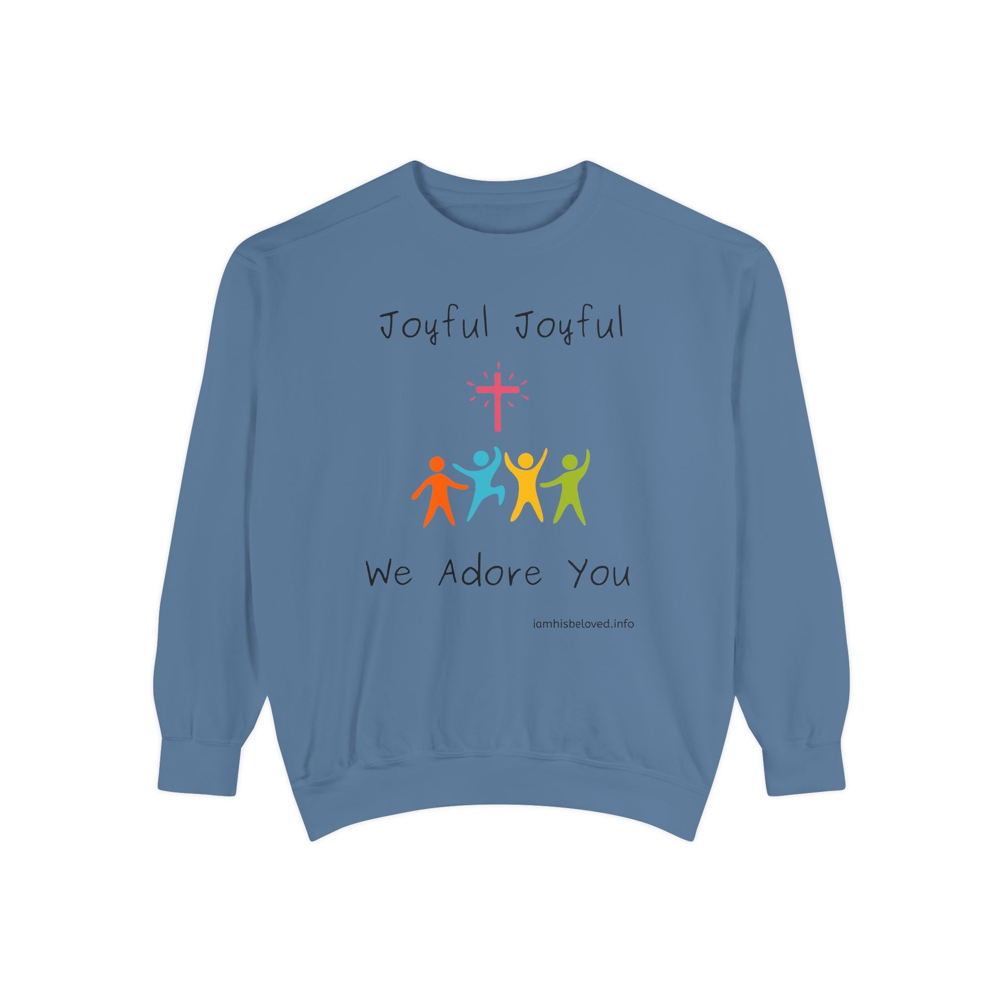 Favorite Hymns  - Joyful, Joyful We Adore You Sweatshirt —Garment-Dyed Sweatshirt