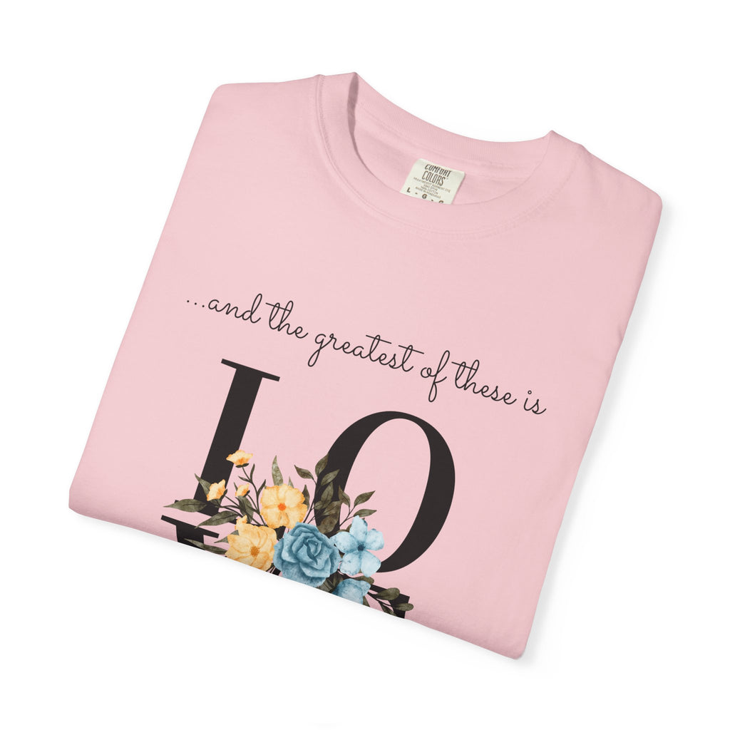 Favorite  Verses ~ The Greatest of These is Love T Shirt